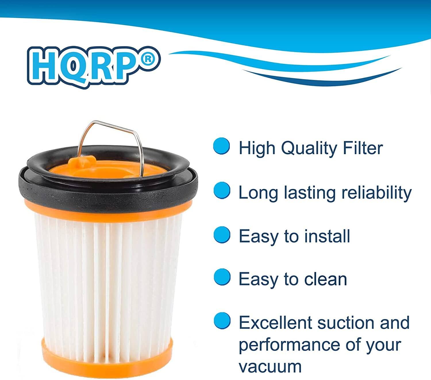 HQRP High Quality Filter  
Long lasting reliability  
Easy to install  
Easy to clean  
Excellent suction and performance of your vacuum