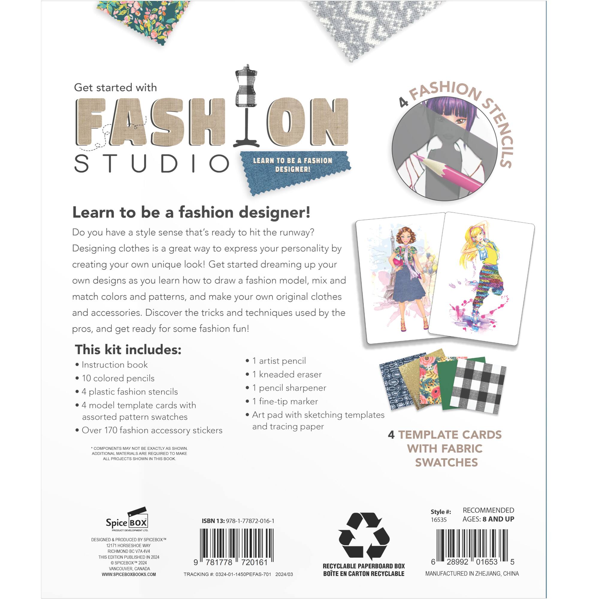 Get started with FASHION STENCILS STUDIO LEARN TO BE A FASHION DESIGNER! Do you have a style sense that's ready to hit the runway? Designing clothes is a great way to express your personality by creating your own unique look! Get started dreaming up your own designs as you learn how to draw a fashion model, mix and match colors and patterns, and make your own original clothes and accessories. Discover the tricks and techniques used by the pros, and get ready for some fashion fun! This kit includes: artist pencil, instruction book, kneaded eraser, 10 colored pencils, 4 plastic fashion stencils, pencil sharpener, cards, fine-tip marker, 4 model template with assorted pattern swatches, art pad with sketching templates and tracing paper, over 170 fashion accessory stickers, 4 TEMPLATE CARDS.