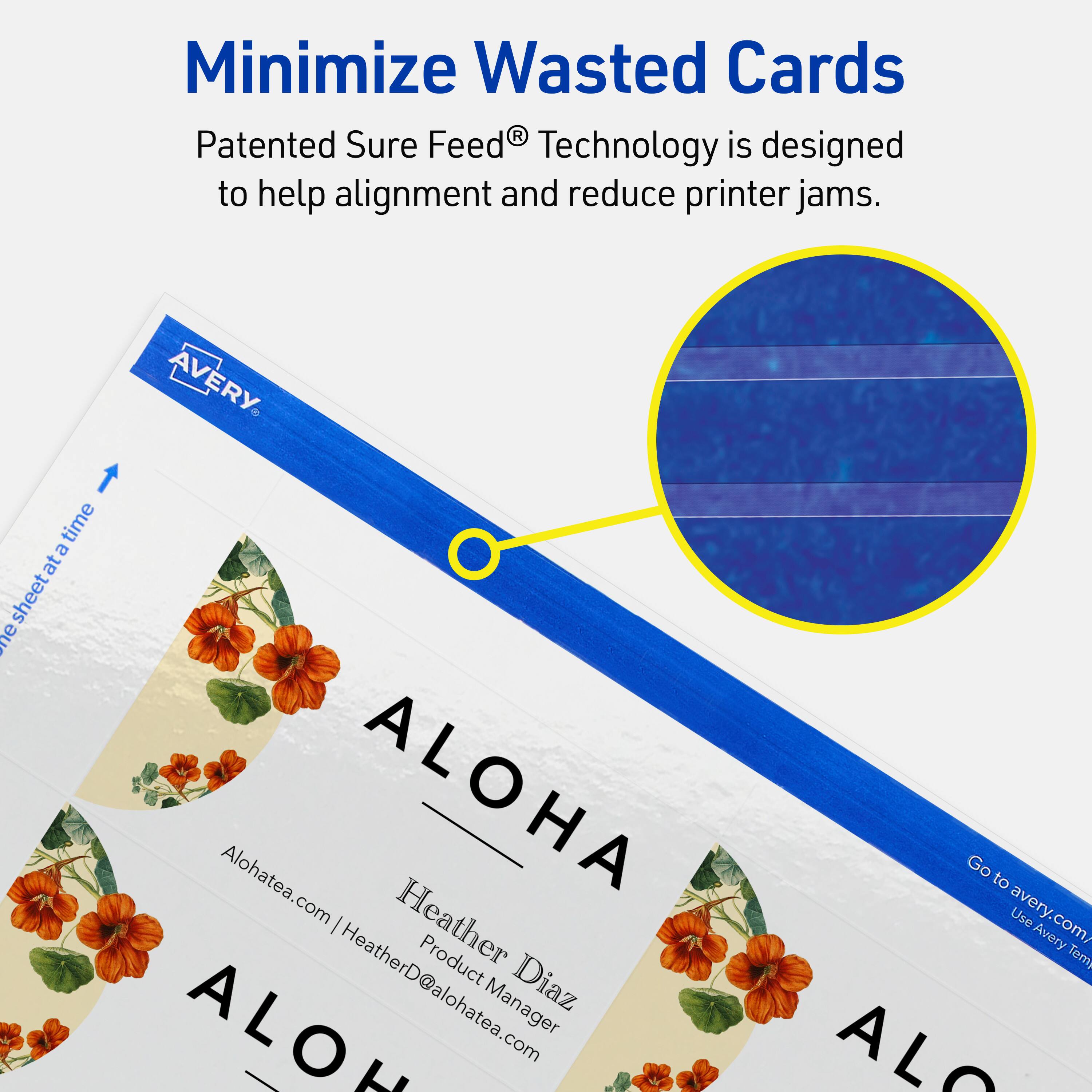Minimize Wasted Cards

Patented Sure Feed® Technology is designed to help alignment and reduce printer jams.

Avery time a sheet at a time

ALOHA

Alohatea.com | Heather Diaz  
Product Manager  
HeatherD@alohatea.com

Go to avery.com/  
Use Avery Templates