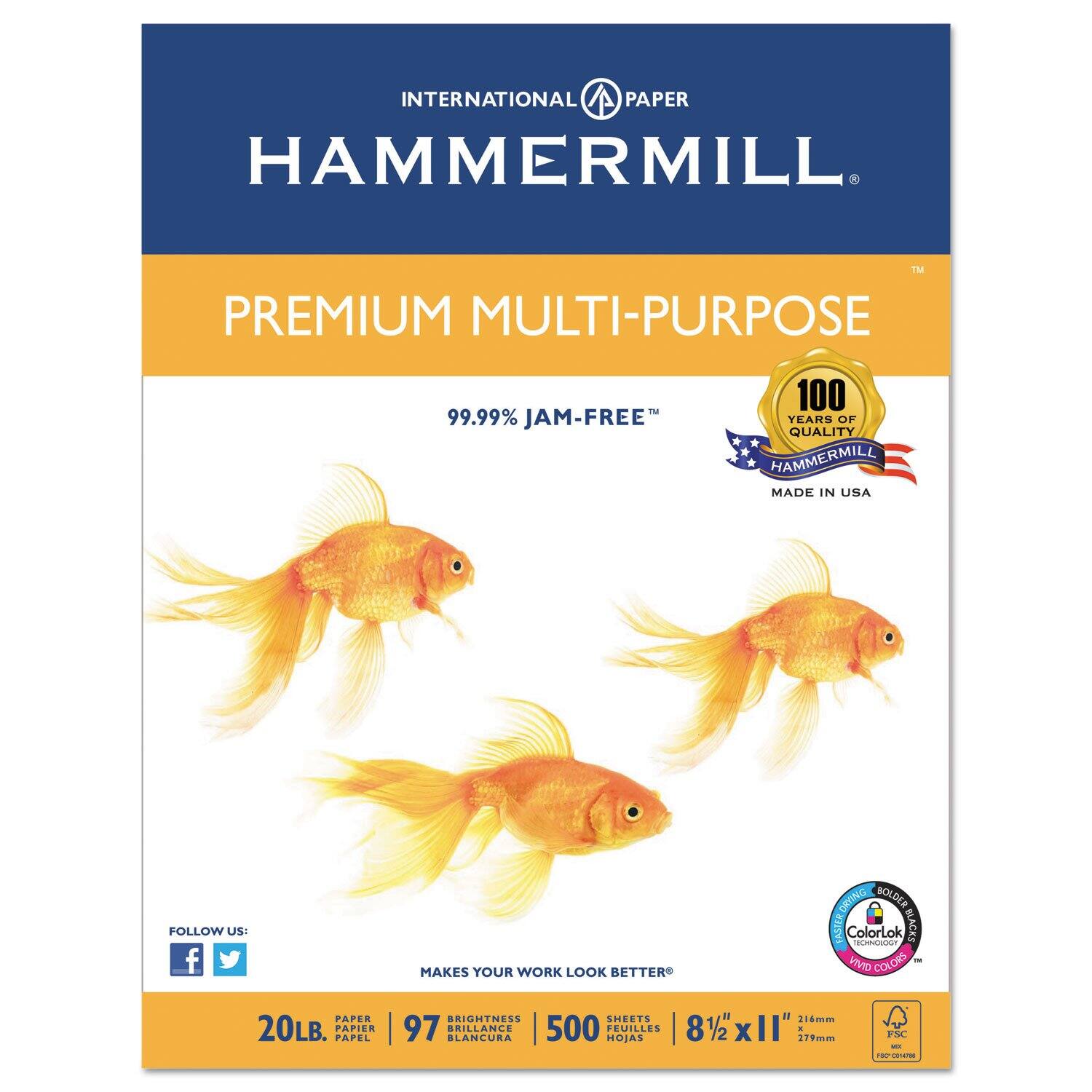 INTERNATIONAL PAPER HAMMER MILL  
PREMIUM MULTI-PURPOSE  
99.99% JAM-FREE  
100 YEARS OF QUALITY  
HAMMER MILL  
MADE IN USA  

FOLLOW US:  
MAKES YOUR WORK LOOK BETTER  

ColorLok  
HEAT BLACKS - VIVID COLORS  

20LB.  
PAPER  
PAPIER  
BRIGHTNESS  
BRILLANCE  
BLANCURA  
500 SHEETS  
HOJAS  
FEUILLES  
8 1/2 X 11"  
216mm x 279mm  

FSC