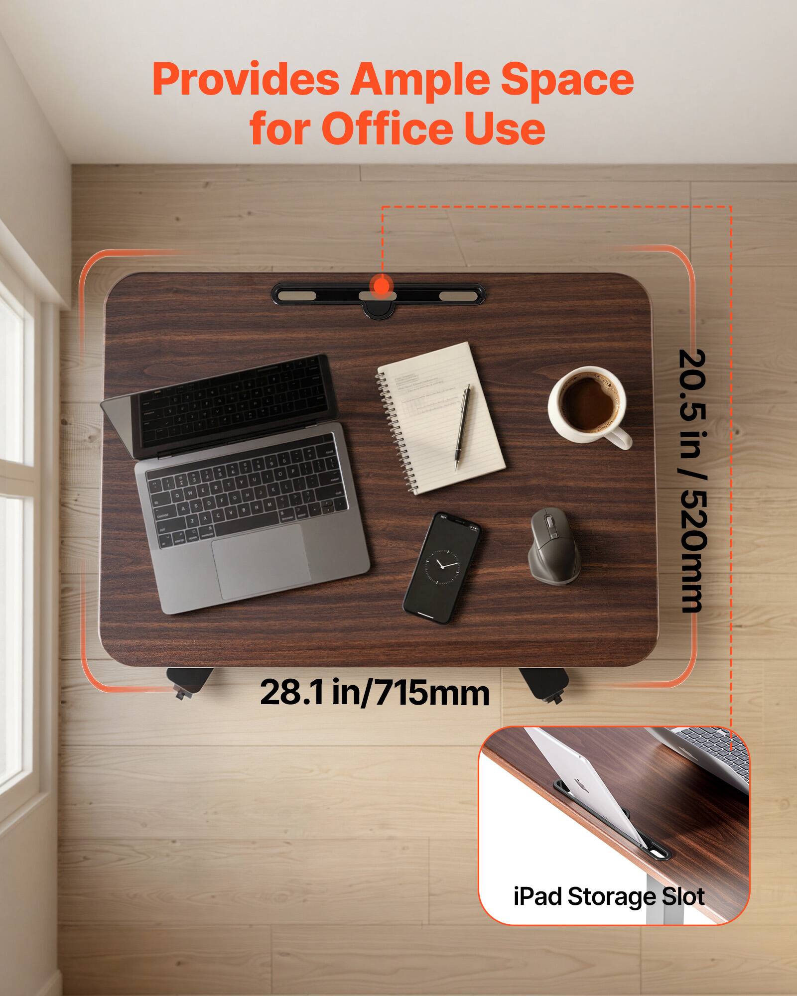 Provides Ample Space for Office Use

28.1 in/715mm
20.5 in/520mm

iPad Storage Slot