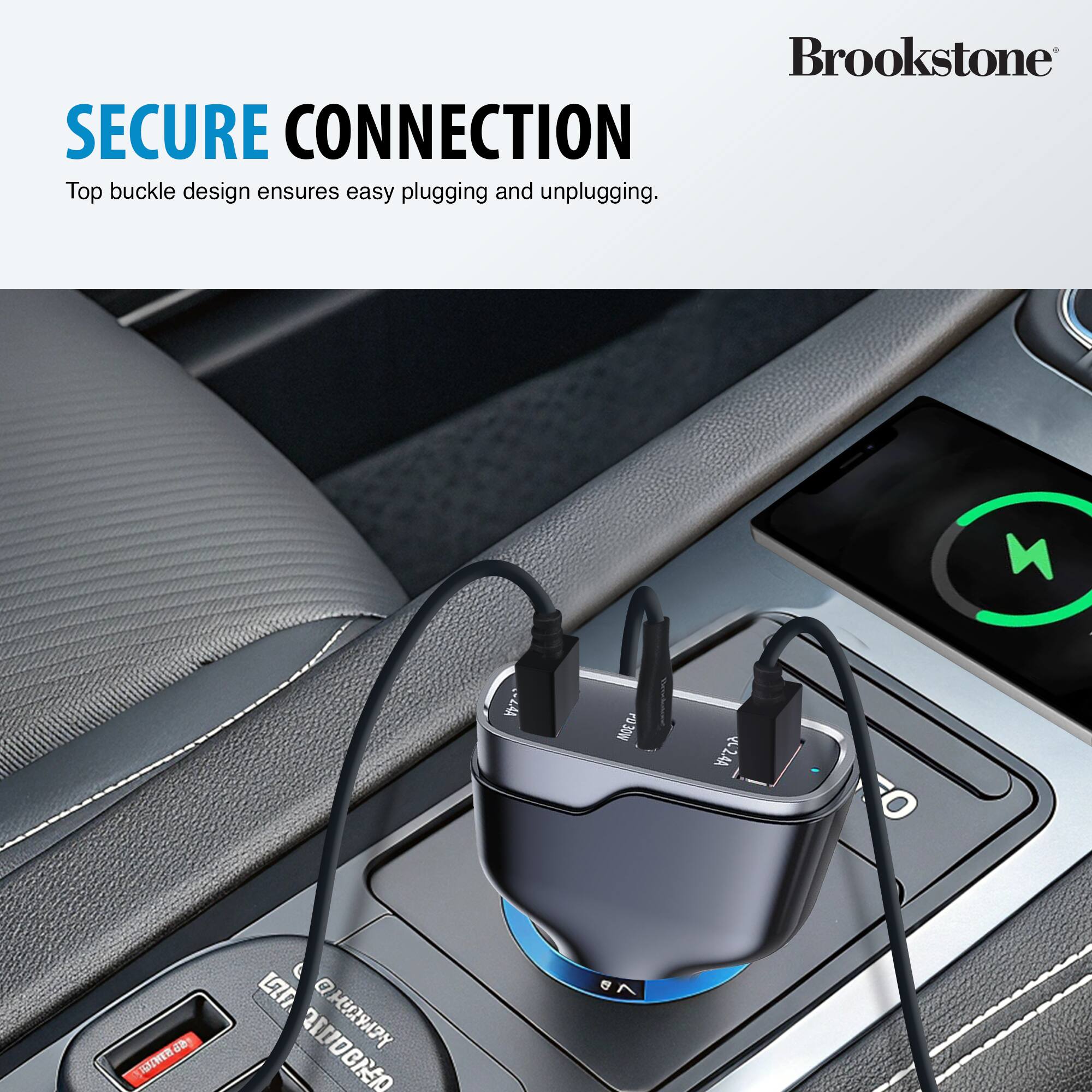 Brookstone SECURE CONNECTION Top buckle design ensures easy plugging and unplugging.