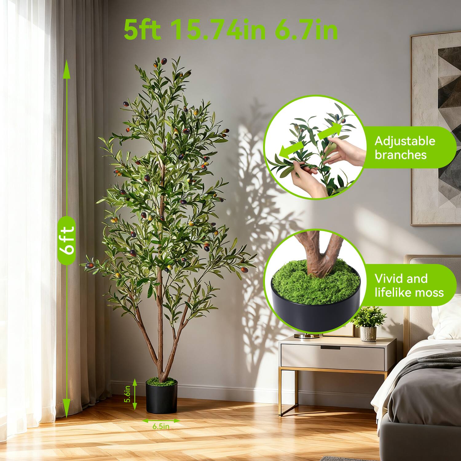 5ft 15.74in 6.7in  
Adjustable branches  
6ft  
Vivid and lifelike moss  
5.6in 6.5in