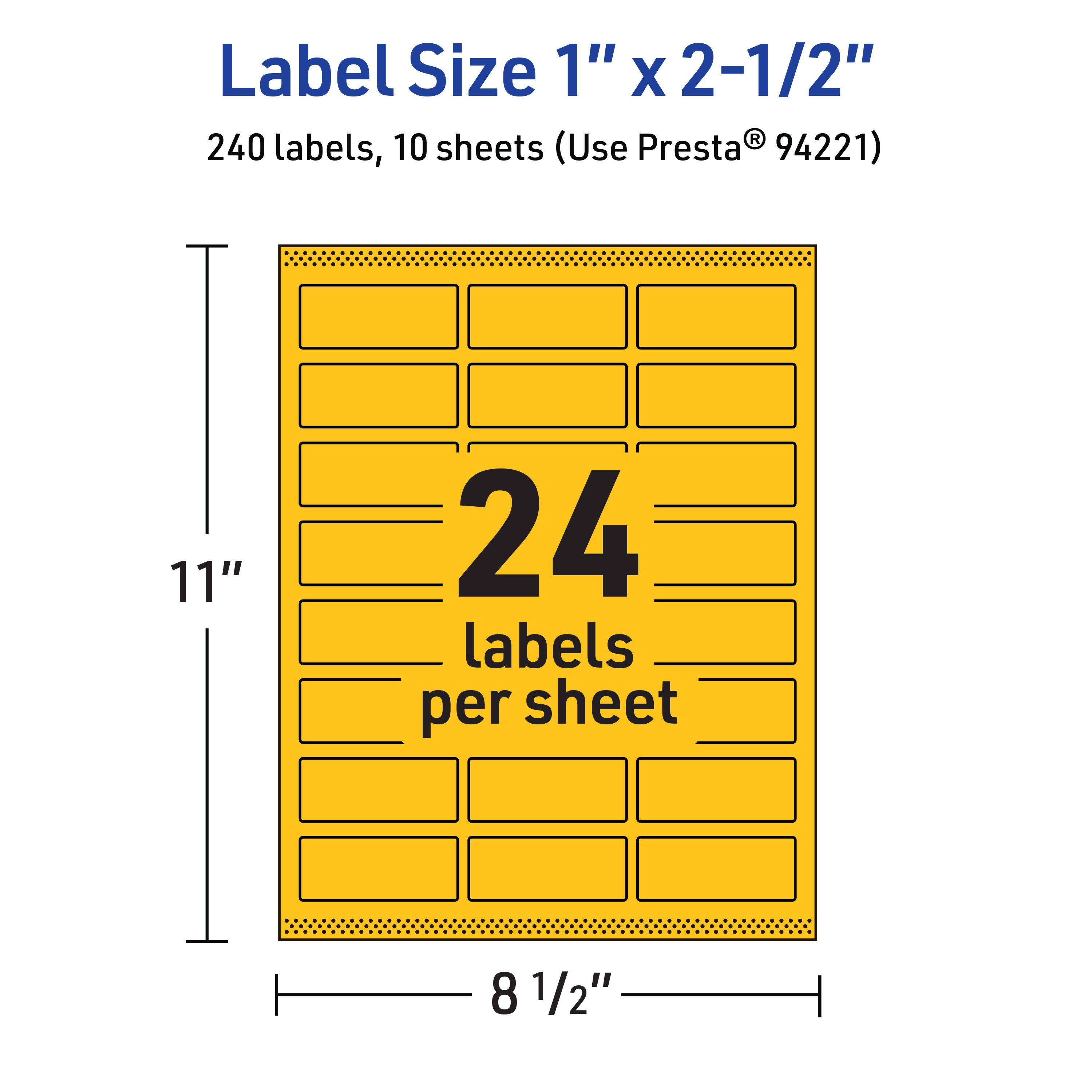 Label Size 1" x 2-1/2"  
240 labels, 10 sheets (Use Presta® 94221)  
24 labels per sheet  
11" x 8 1/2"