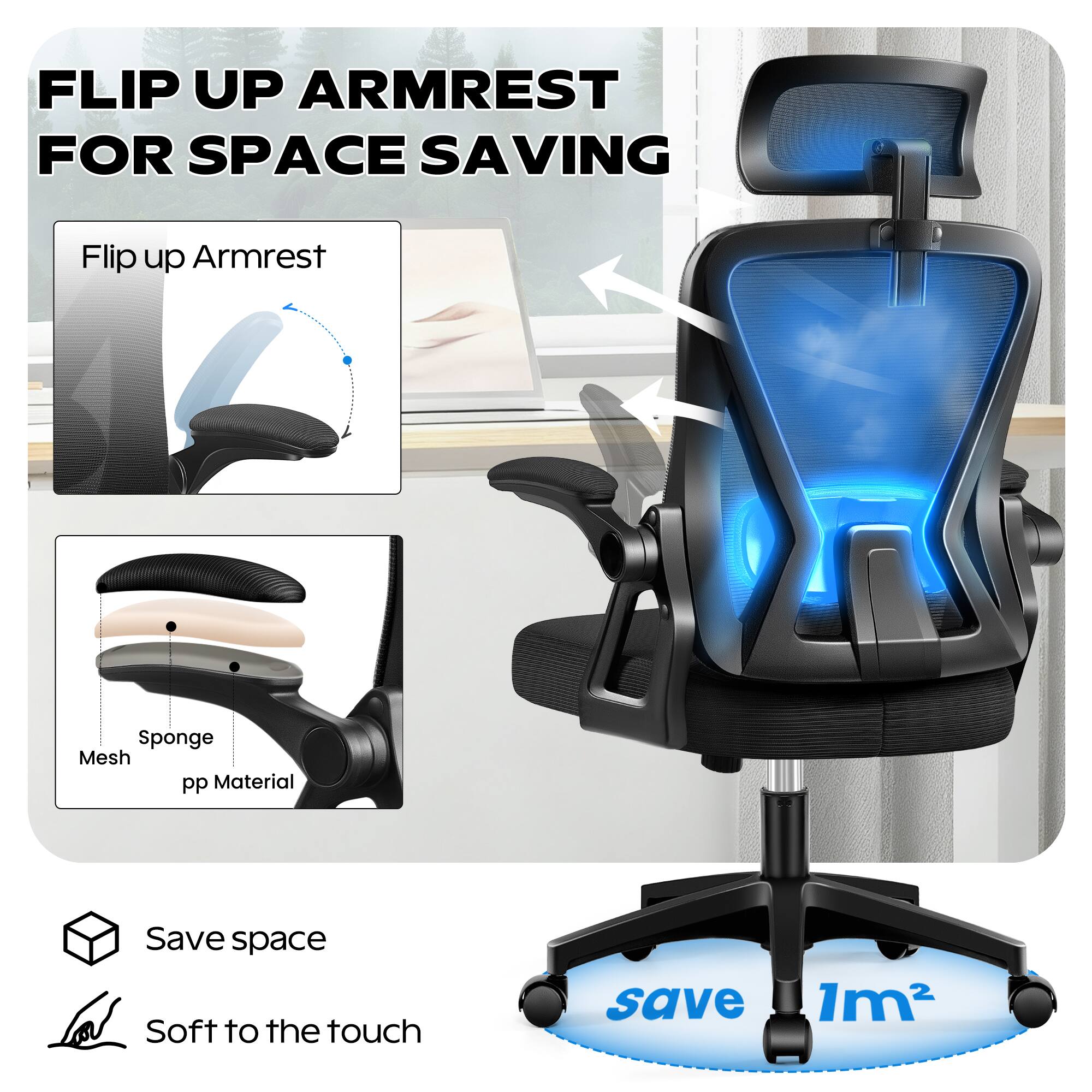 FLIP UP ARMREST FOR SPACE SAVING

Flip up Armrest

Sponge Mesh pp Material

Save space

Soft to the touch

save 1m²