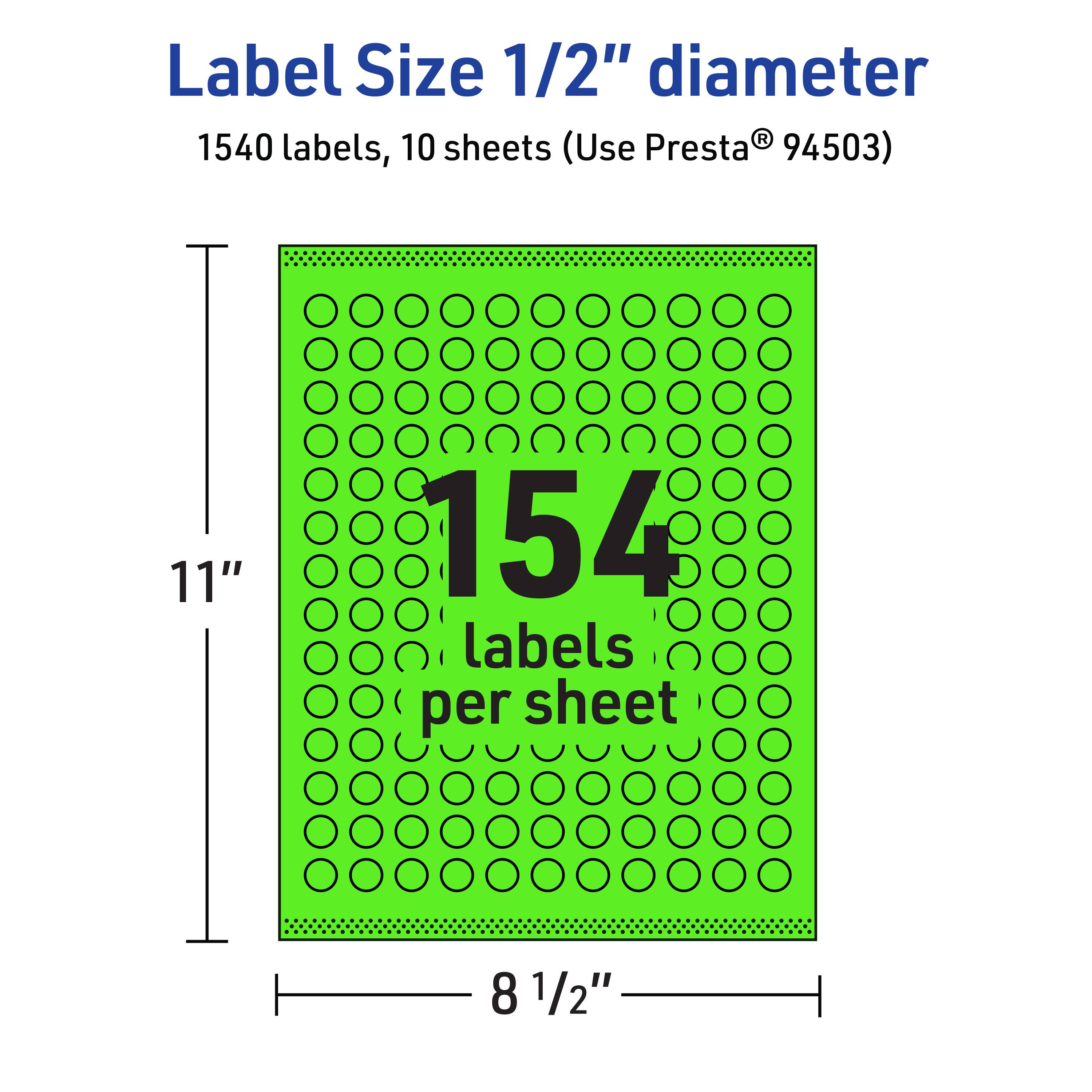 Label Size 1/2" diameter  
1540 labels, 10 sheets (Use Presta® 94503)  
11"  
154 labels per sheet  
8 1/2"