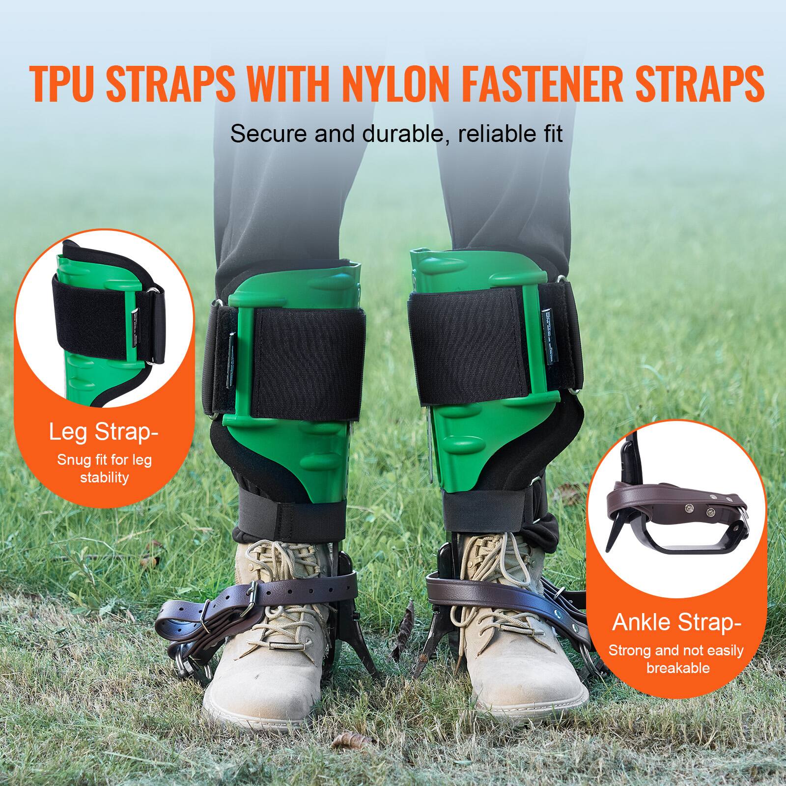 TPU STRAPS WITH NYLON FASTENER STRAPS  
Secure and durable, reliable fit  

Leg Strap-  
Snug fit for leg stability  

Ankle Strap-  
Strong and not easily breakable