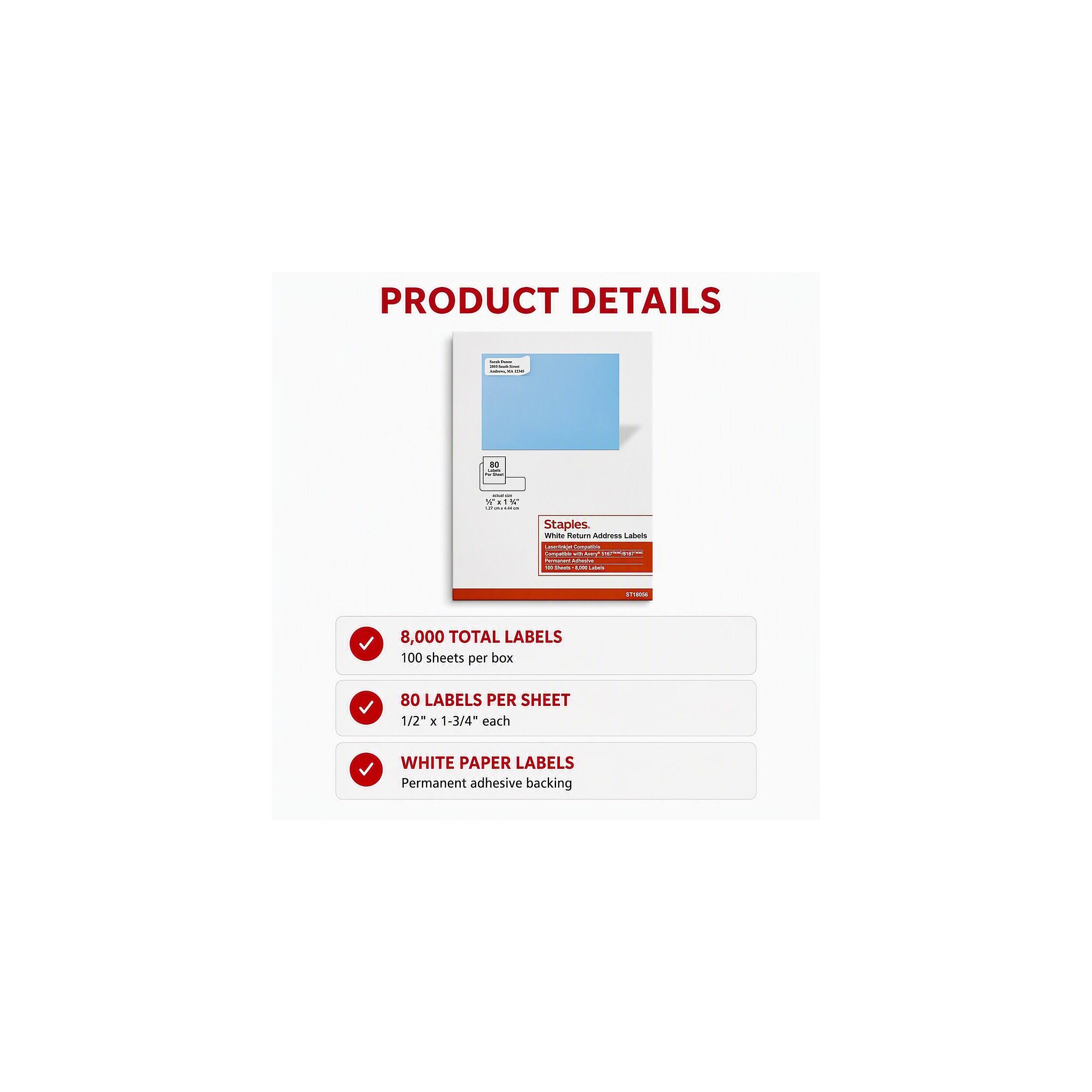 PRODUCT DETAILS

- 8,000 TOTAL LABELS
  - 100 sheets per box

- 80 LABELS PER SHEET
  - 1/2" x 1-3/4" each

- WHITE PAPER LABELS
  - Permanent adhesive backing