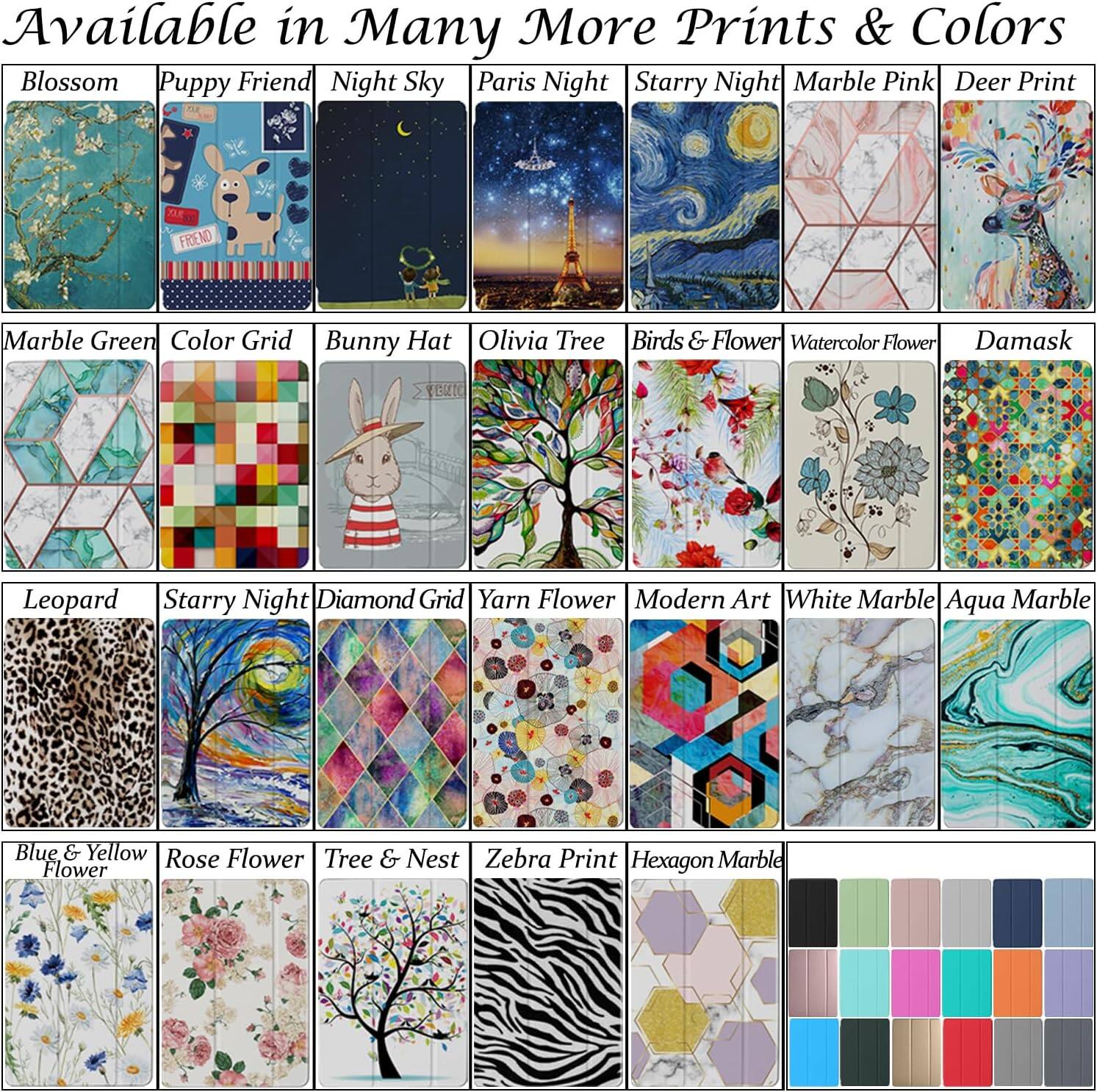 Available in Many More Prints & Colors

- Blossom
- Puppy Friend
- Night Sky
- Paris Night
- Starry Night
- Marble Pink
- Deer Print

- Marble Green
- Color Grid
- Bunny Hat
- Olivia Tree
- Birds & Flower
- Watercolor Flower
- Damask

- Leopard
- Starry Night
- Diamond Grid
- Yarn Flower
- Modern Art
- White Marble
- Aqua Marble

- Blue & Yellow Flower
- Rose Flower
- Tree & Nest
- Zebra Print
- Hexagon Marble