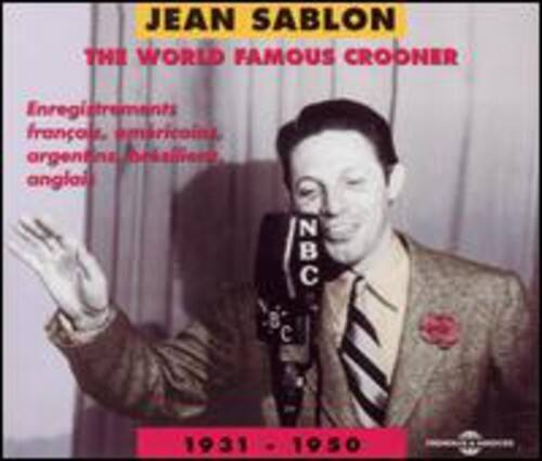 JEAN SABLON  
THE WORLD FAMOUS CROONER  

Enregistrements français, américains, argentins, britanniques, anglais  

1931 - 1950