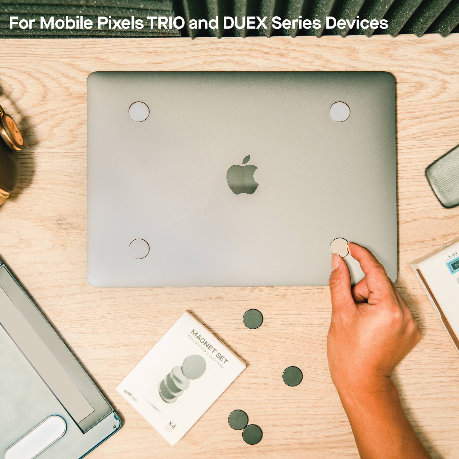 For Mobile Pixels TRIO and DUEX Series Devices

- W S MAGNET ESLIE LITE
- B B SET PLuPS
- MP a = X4