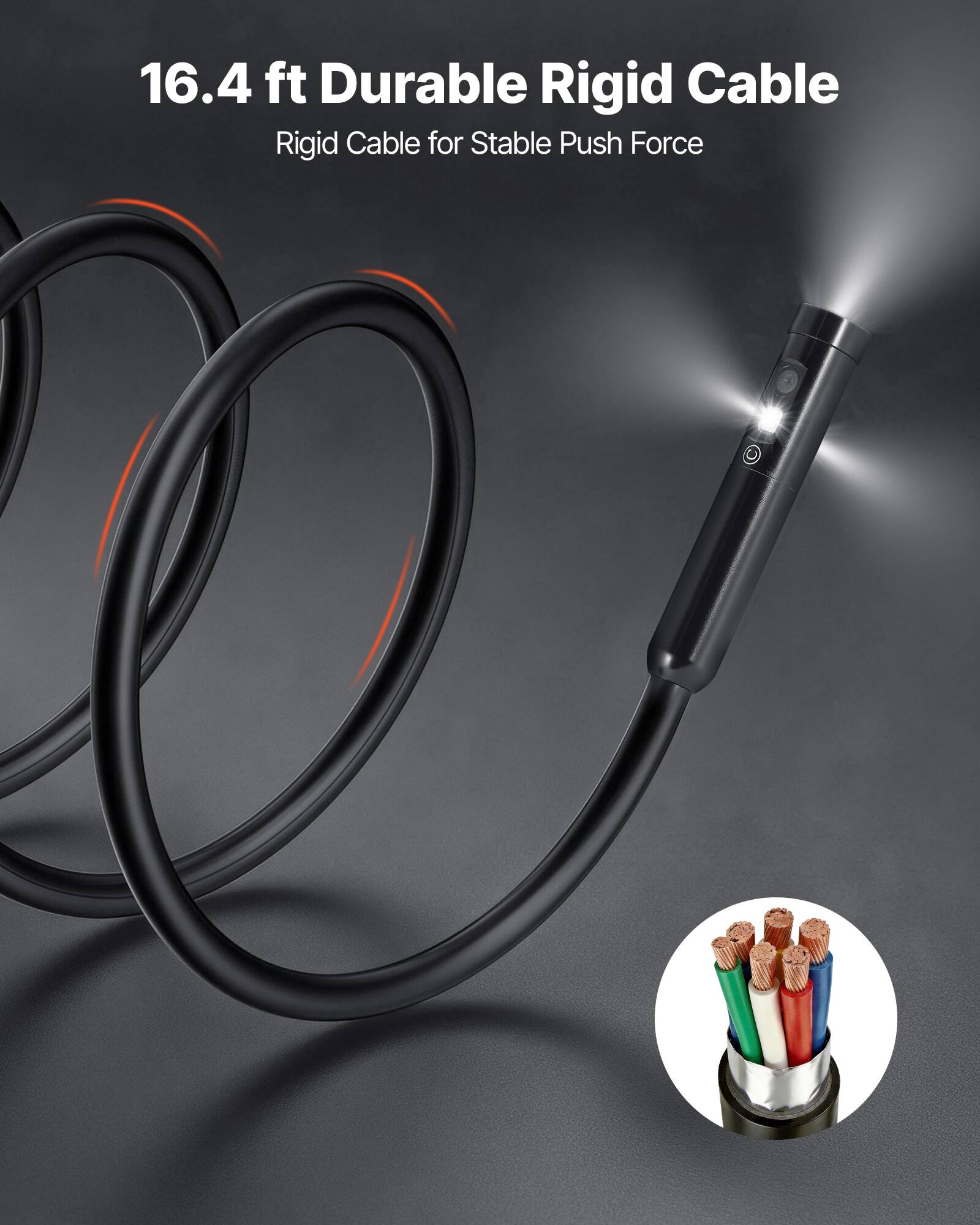 16.4 ft Durable Rigid Cable  
Rigid Cable for Stable Push Force