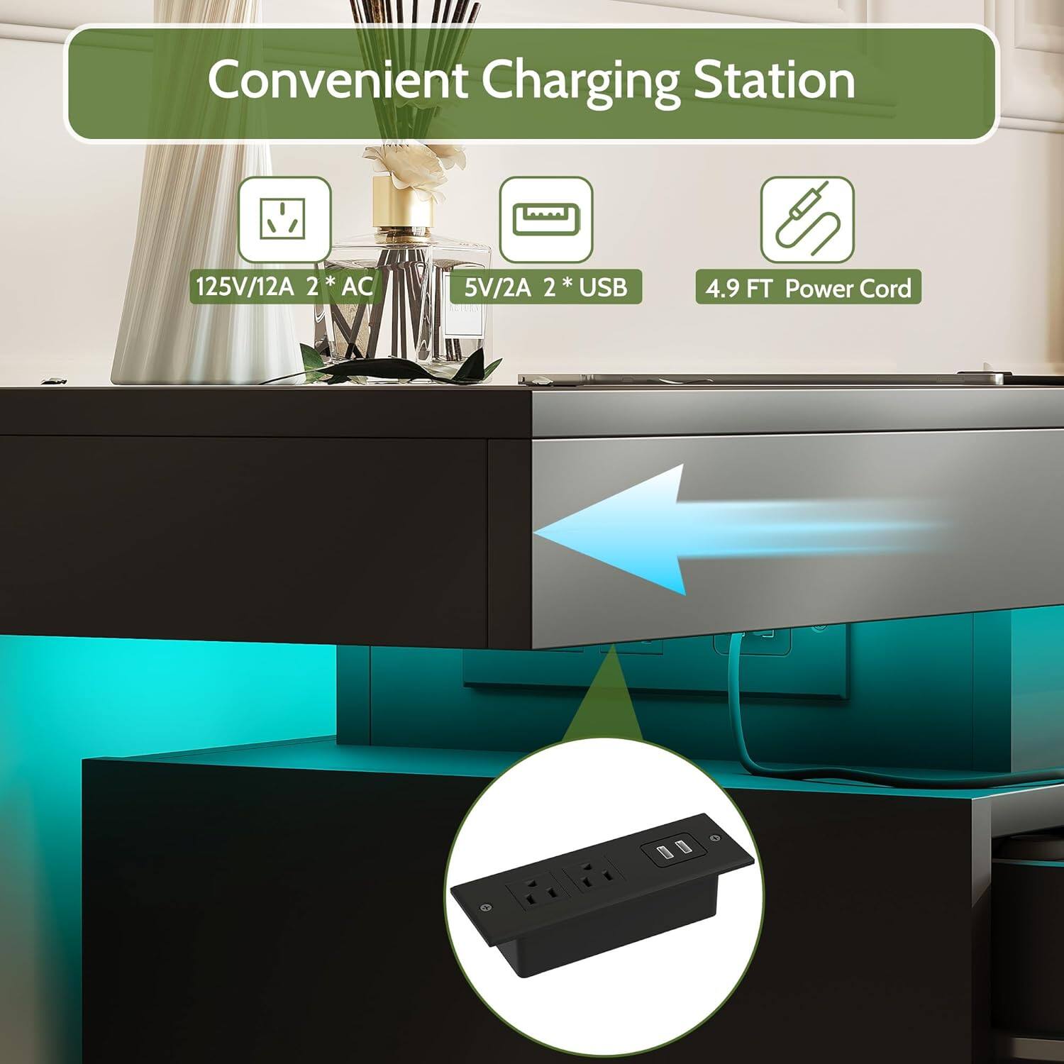 Convenient Charging Station  
* AC 125V/12A 2 *  
* USB 5V/2A 4.9 FT Power Cord