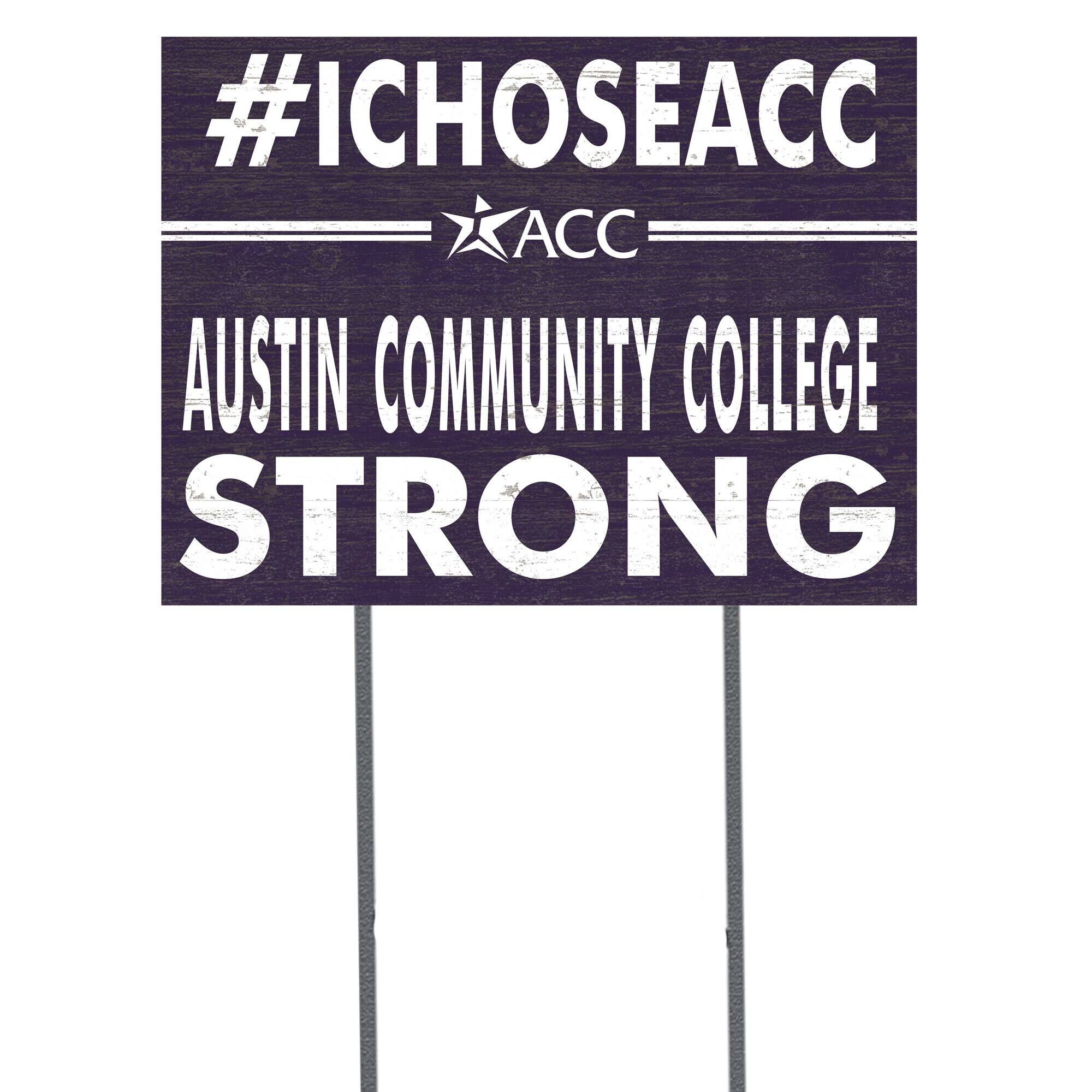Austin Community College 18'' x 24'' I Chose Lawn Sign