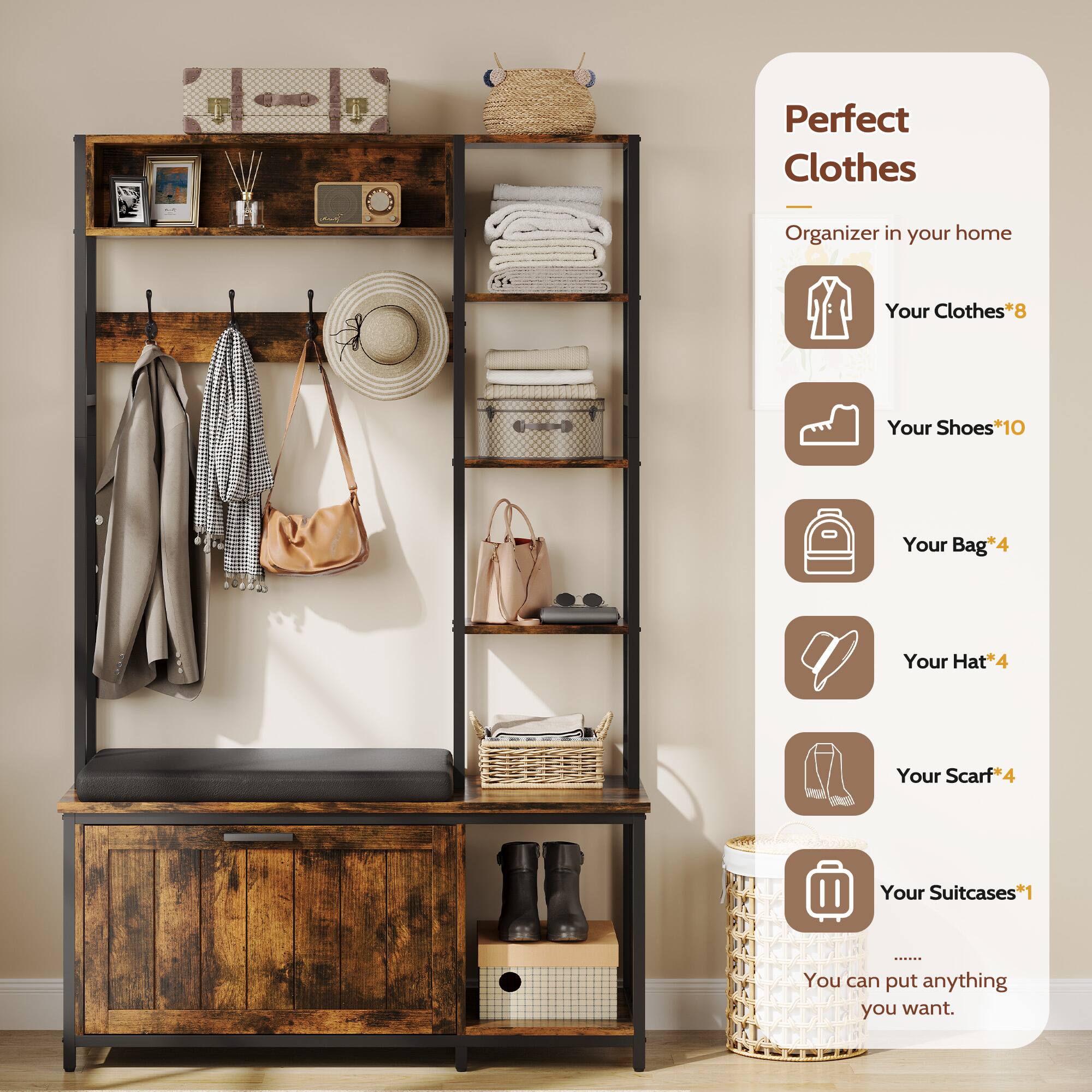Perfect Clothes Organizer in your home  
- Your Clothes*8  
- Your Shoes*10  
- Your Bag*4  
- Your Hat*4  
- Your Scarf*4  
- Your Suitcases*1  

You can put anything you want.