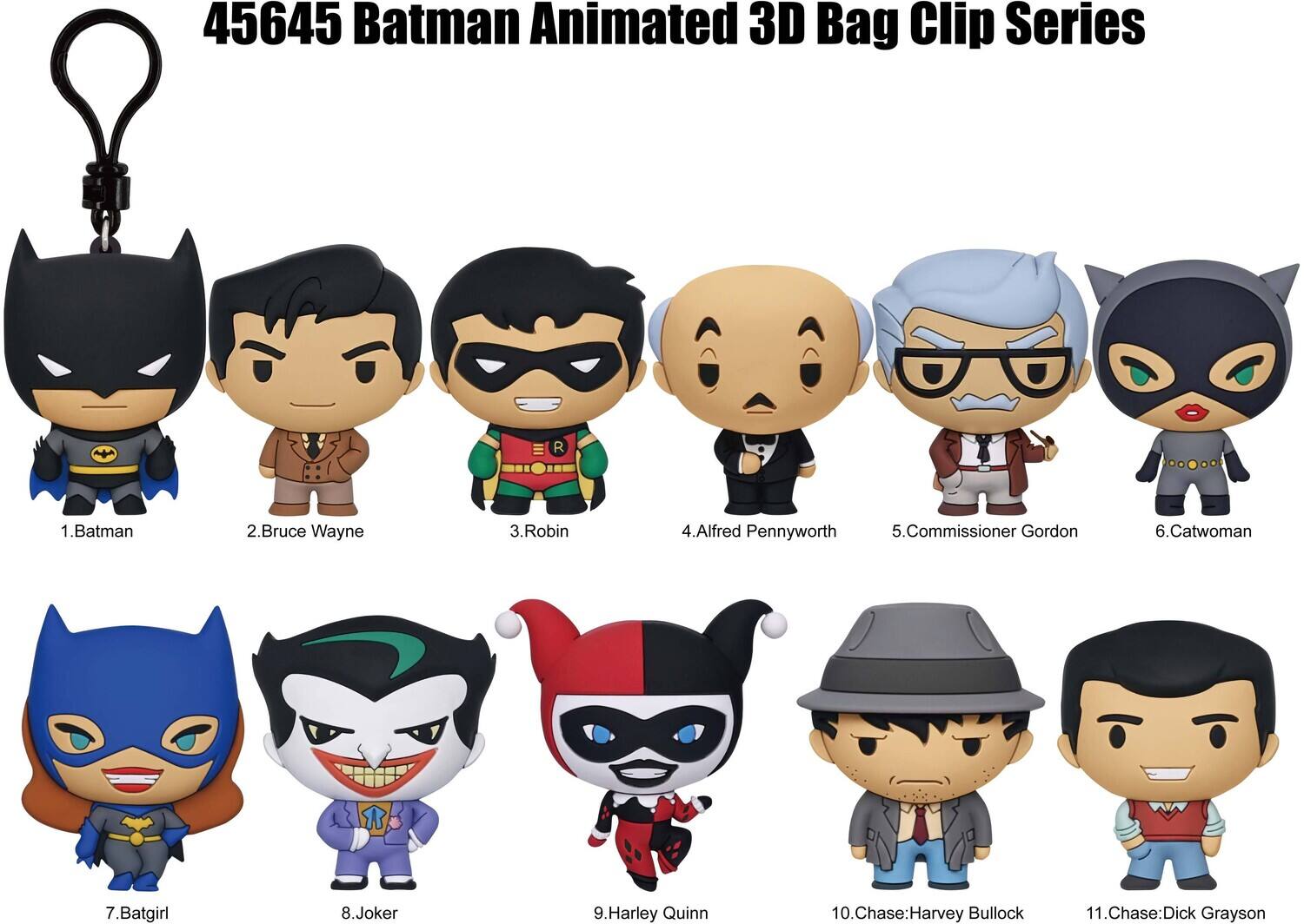 45645 Batman Animated 3D Bag Clip Series

1. Batman
2. Bruce Wayne
3. Robin
4. Alfred Pennyworth
5. Commissioner Gordon
6. Catwoman
7. Batgirl
8. Joker
9. Harley Quinn
10. Chase: Harvey Bullock
11. Chase: Dick Grayson