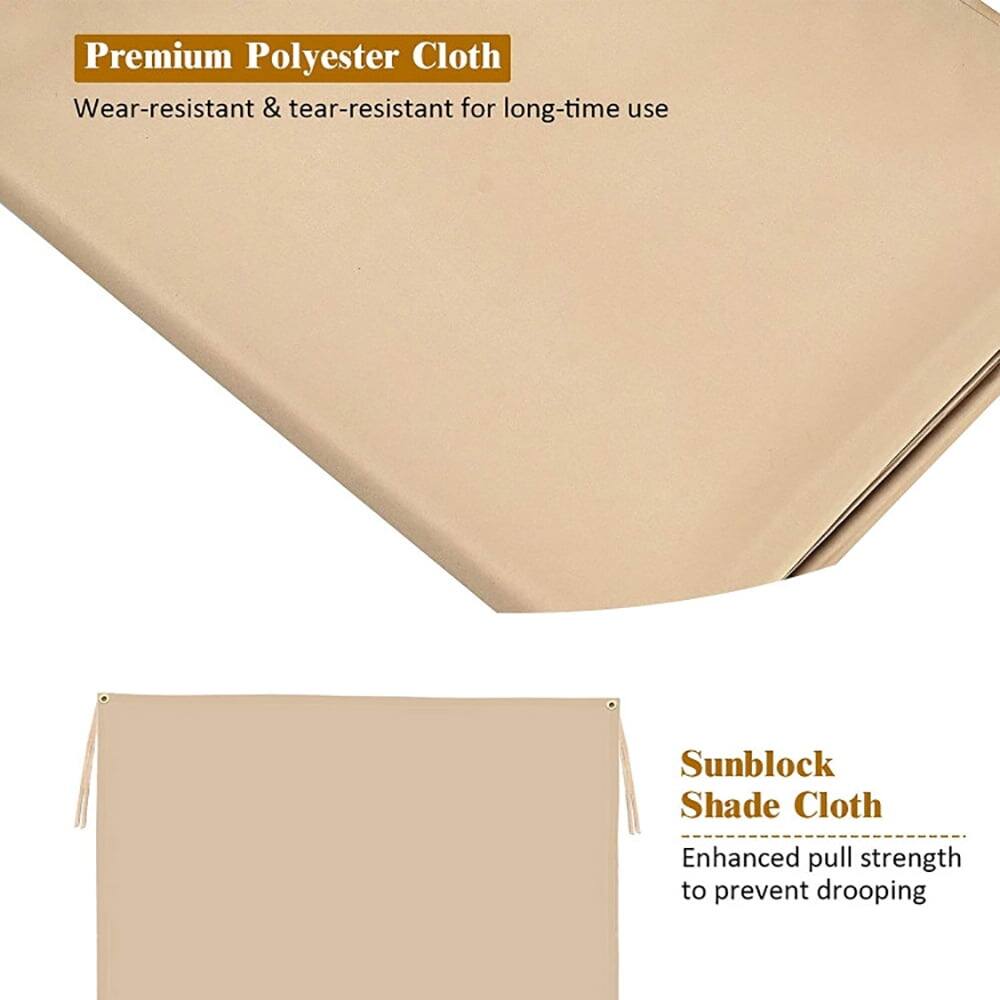 Premium Polyester Cloth  
Wear-resistant & tear-resistant for long-time use  

Sunblock Shade Cloth  
Enhanced pull strength to prevent drooping