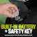 4 BUILT-IN BATTERY + SAFETY KEY
REMOVABLE SAFETY KEY PREVENTS ACCIDENTAL STARTS