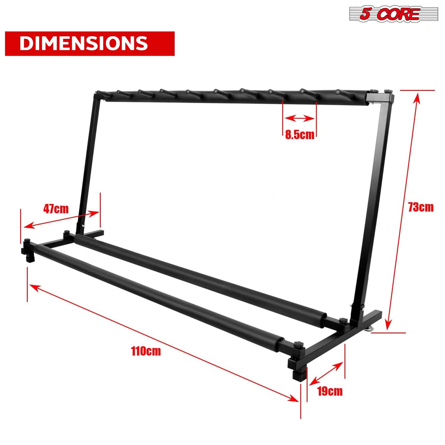 5 CORE

DIMENSIONS

- 8.5cm
- 47cm
- 73cm
- 110cm
- 19cm