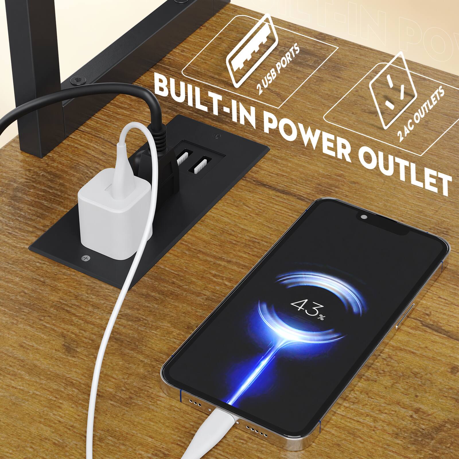 BUILT-IN POWER OUTLET

2 USB PORTS

2 AC OUTLETS

43%