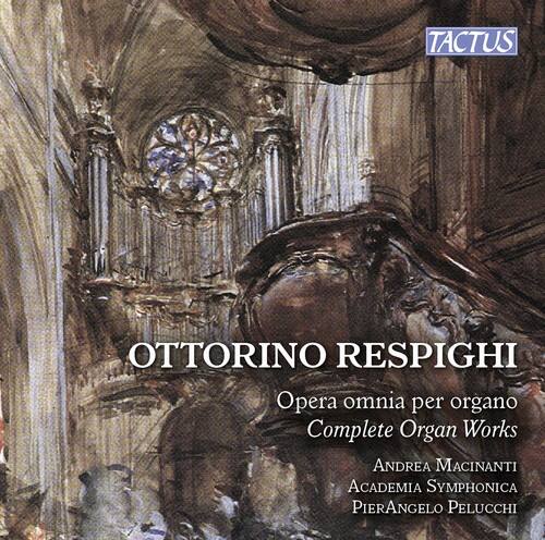 Respighi / Macinanti - Respighi: Complete Organ Works   - COMPACT DISCS [CD]
