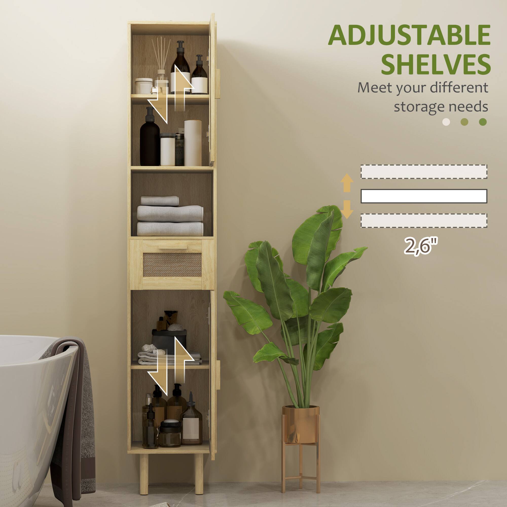 ADJUSTABLE SHELVES
Meet your different storage needs
2,6"
