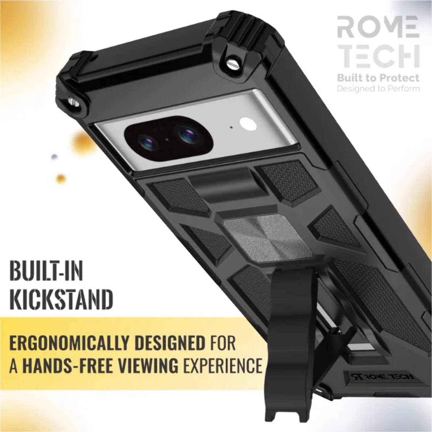 ROME TECH  
Built to Protect  
Designed to Perform  

BUILT-IN KICKSTAND  
ERGONOMICALLY DESIGNED FOR A HANDS-FREE VIEWING EXPERIENCE
