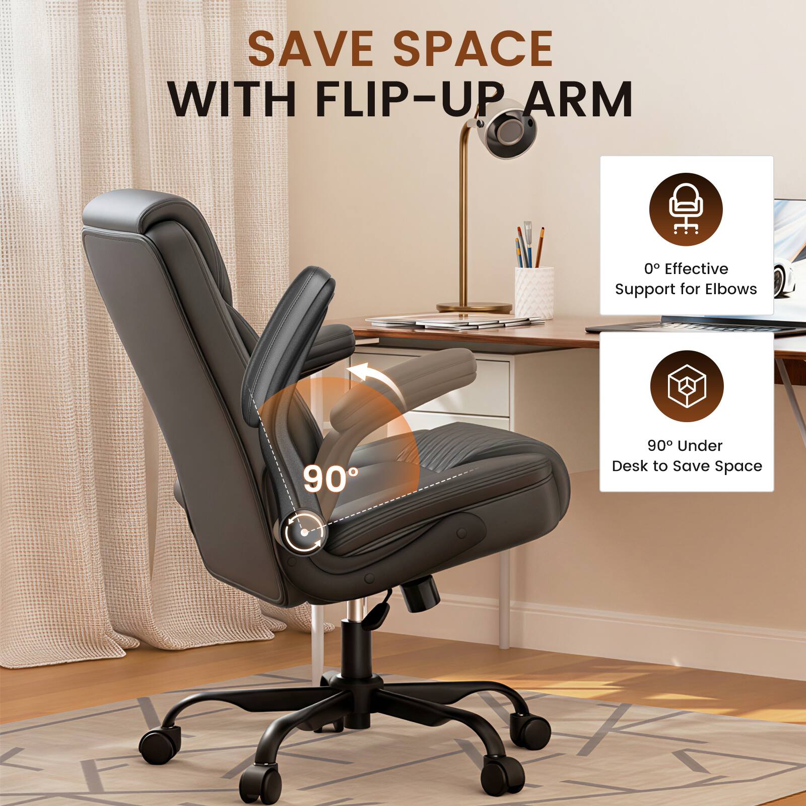 SAVE SPACE WITH FLIP-UP ARM

0° Effective Support for Elbows

90° Under Desk to Save Space