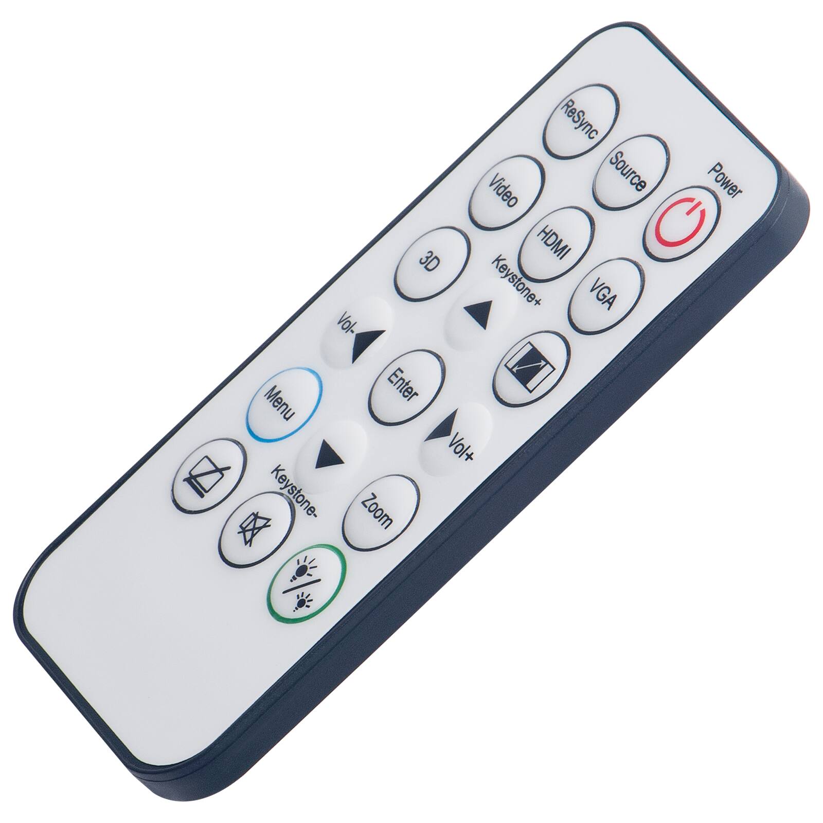 ReSync  
Source  
Power  

Video  
HDMI  
VGA  

3D  
Keystone+  
Keystone-  
Zoom  

Vol-  
Vol+  

Menu  
Enter  

Keystone-  
Keystone+  
Zoom  

(Icon with a hand and a light)