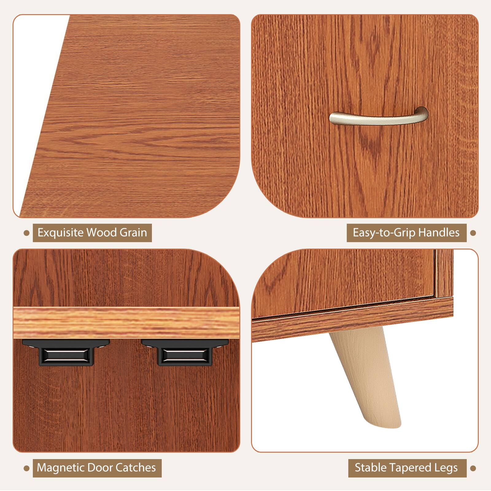 - Exquisite Wood Grain
- Easy-to-Grip Handles
- Magnetic Door Catches
- Stable Tapered Legs