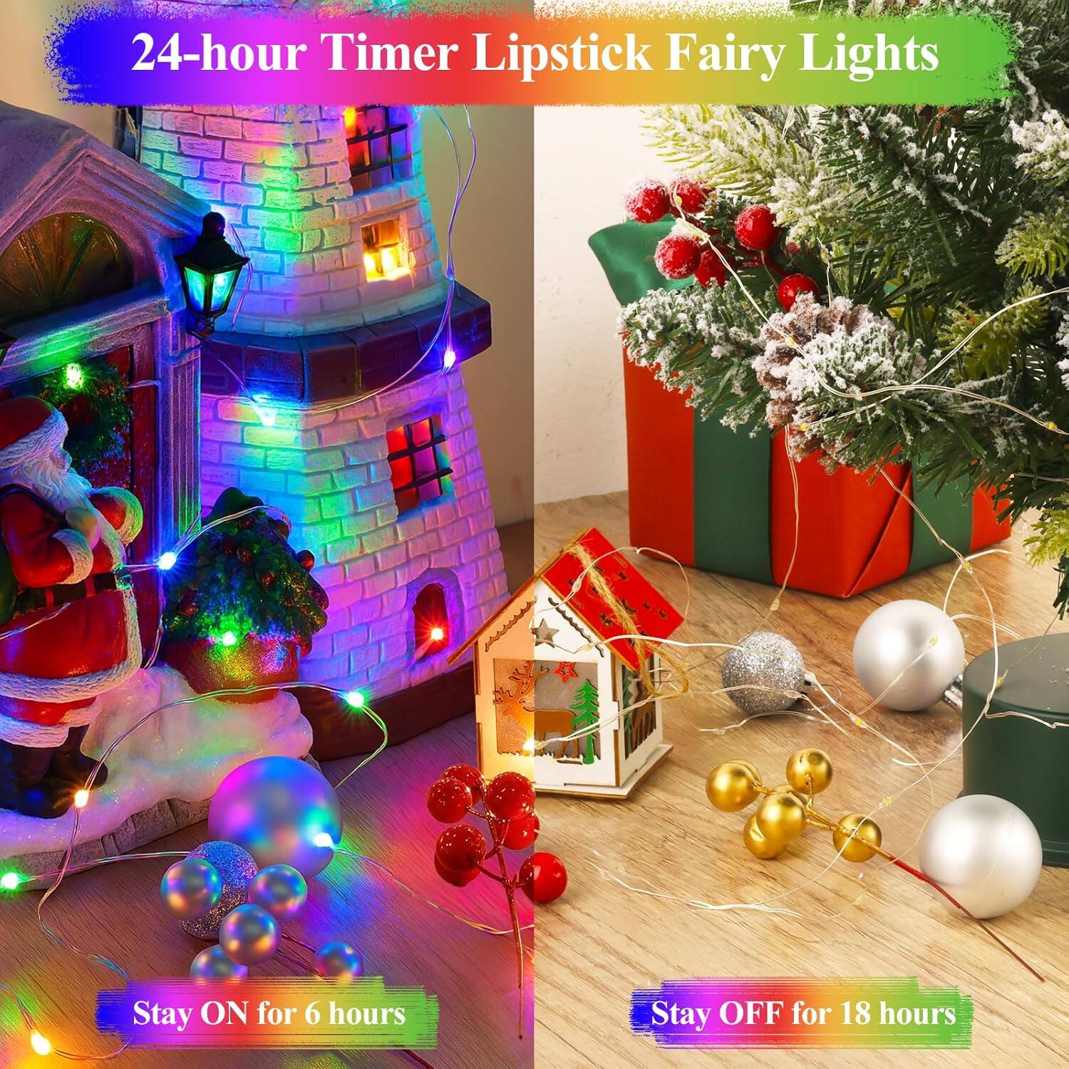 24-hour Timer Lipstick Fairy Lights

Stay ON for 6 hours

Stay OFF for 18 hours