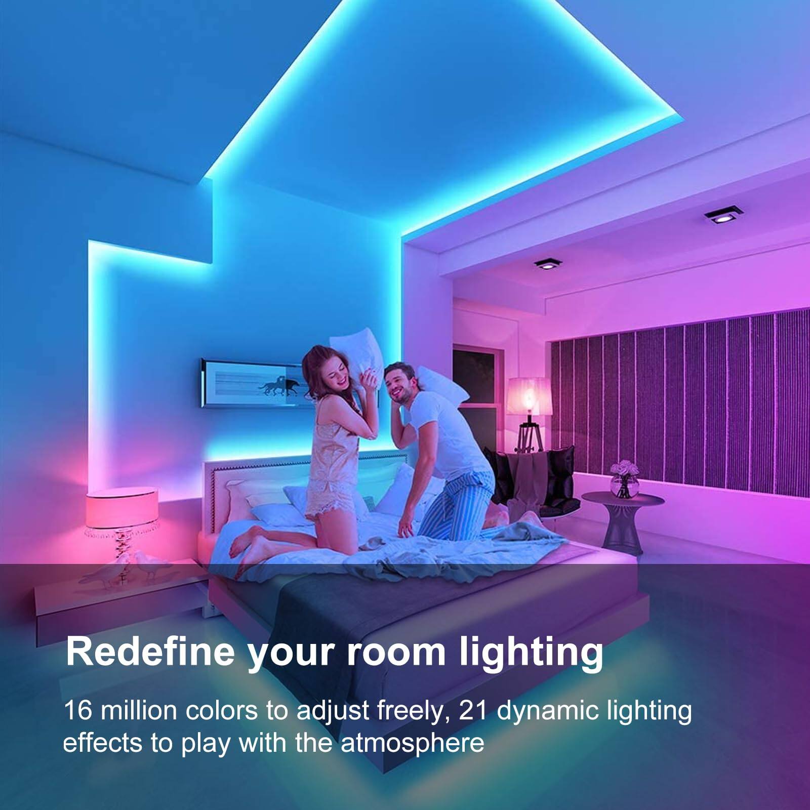Redefine your room lighting

16 million colors to adjust freely, 21 dynamic lighting effects to play with the atmosphere