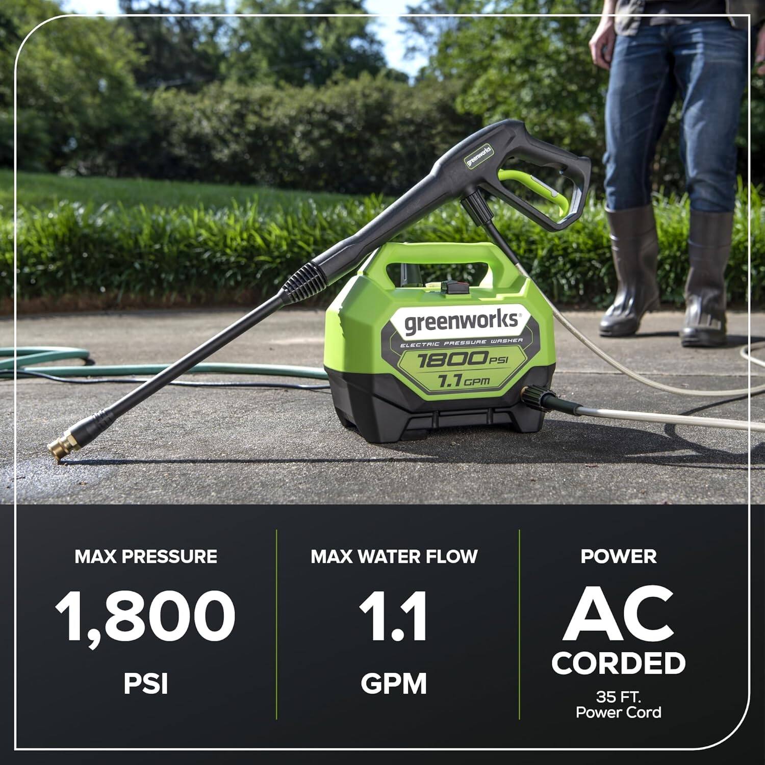 greenworks PRESEURE WASHER 1800 PSI 7.7 GPM MAX PRESSURE 1,800 PSI MAX WATER FLOW 1.1 GPM POWER AC CORDED 35 FT. Power Cord