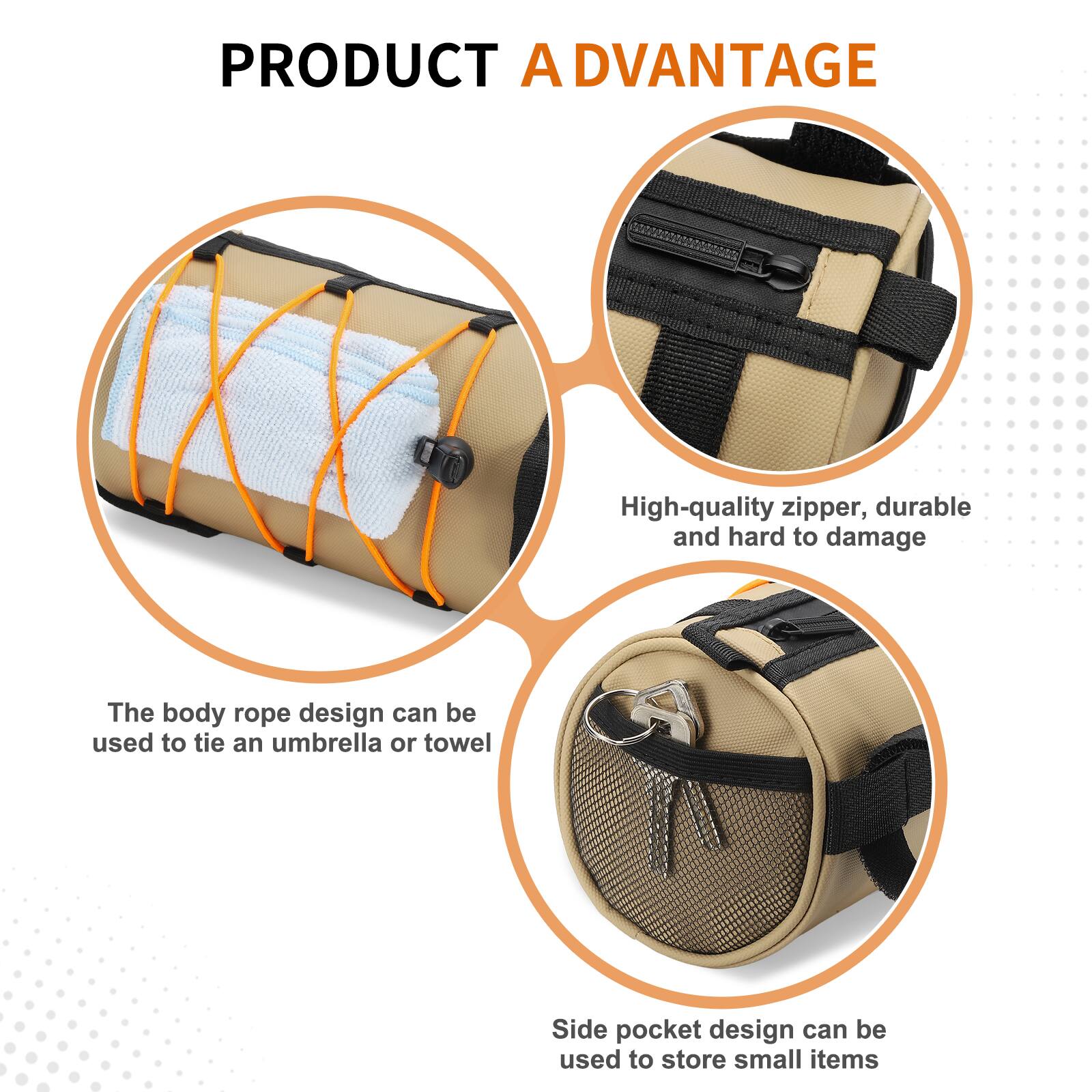 PRODUCT ADVANTAGE

- High-quality zipper, durable and hard to damage
- The body rope design can be used to tie an umbrella or towel
- Side pocket design can be used to store small items