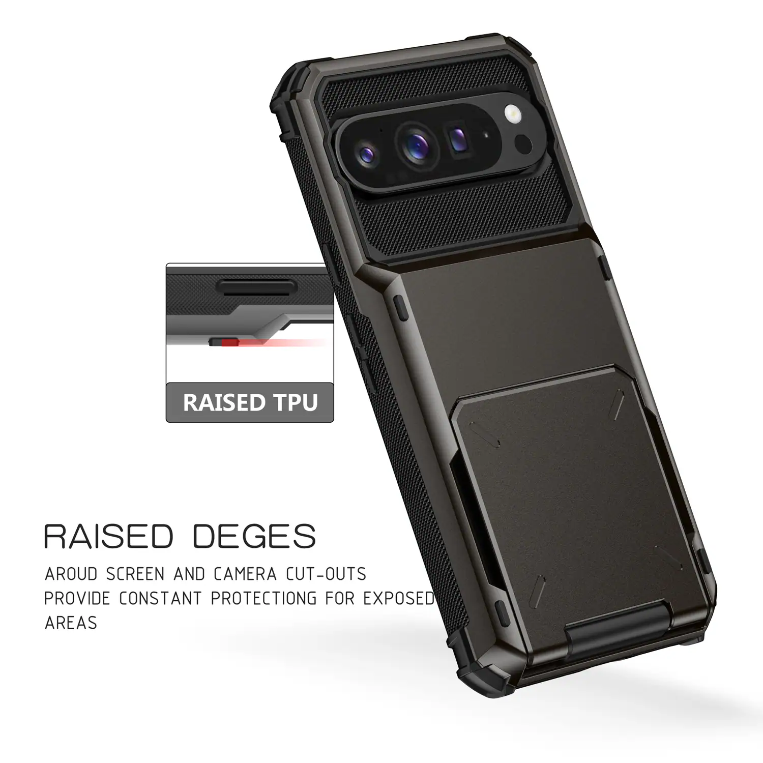 RAISED TPU RAISED DEGES AROUND SCREEN AND CAMERA CUT-OUTS PROVIDE CONSTANT PROTECTION FOR EXPOSED AREAS