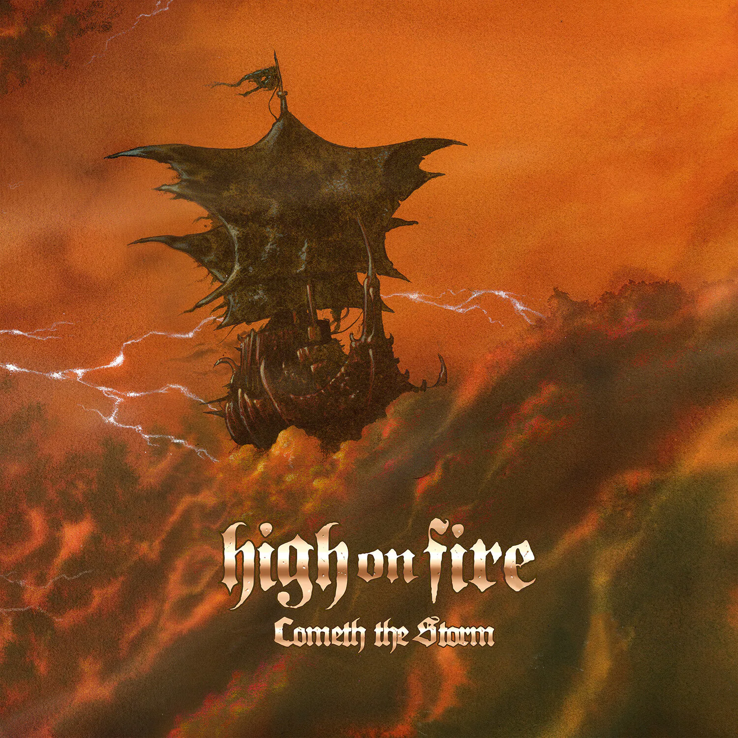high on fire  
Cometh the Storm