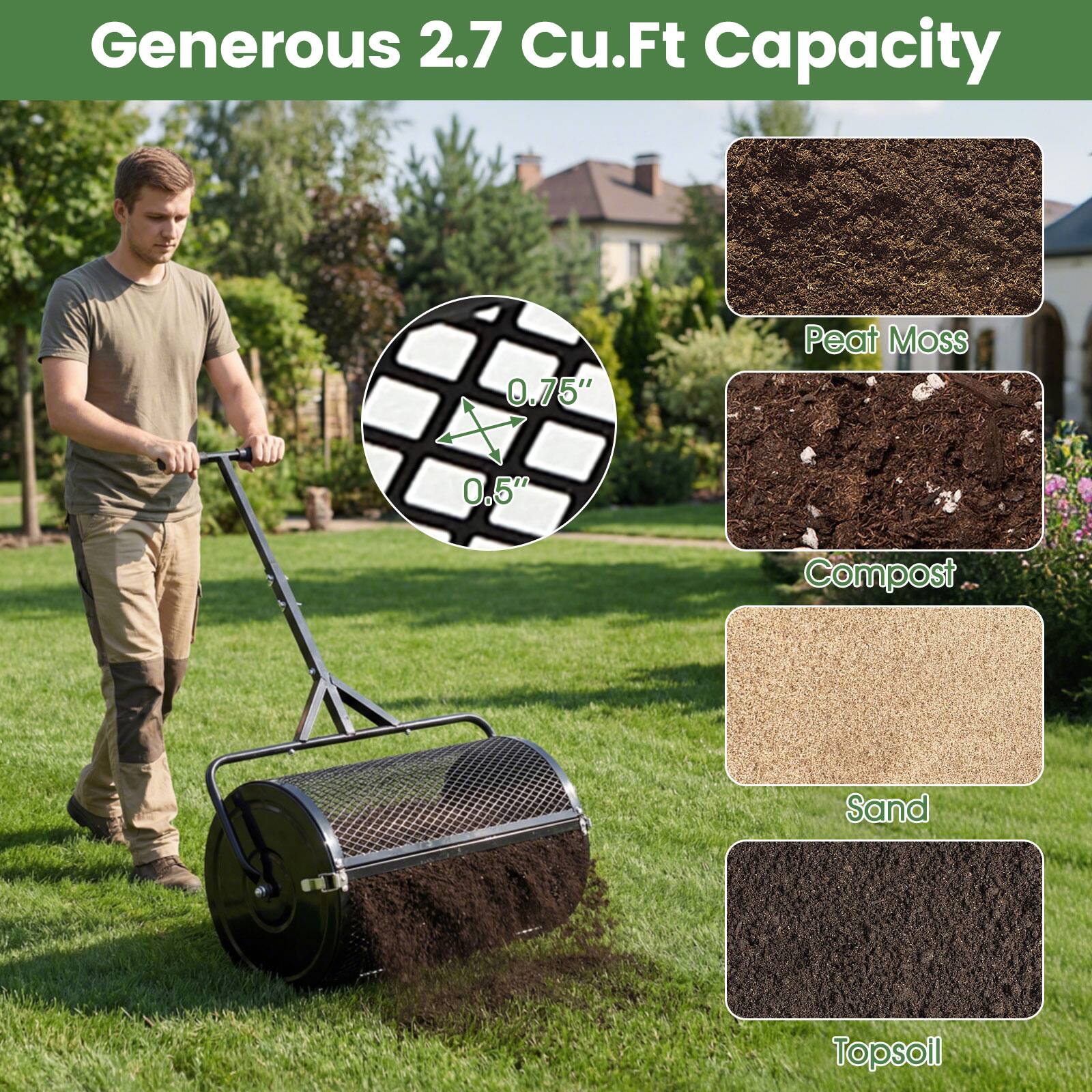 Generous 2.7 Cu.Ft Capacity

0.75" Peat Moss  
0.5" Compost  
Sand  
Topsoil