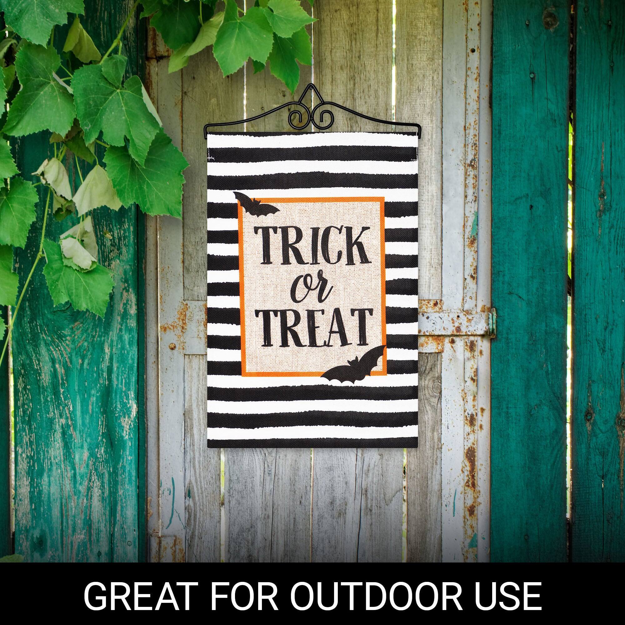TRICK or TREAT  
GREAT FOR OUTDOOR USE