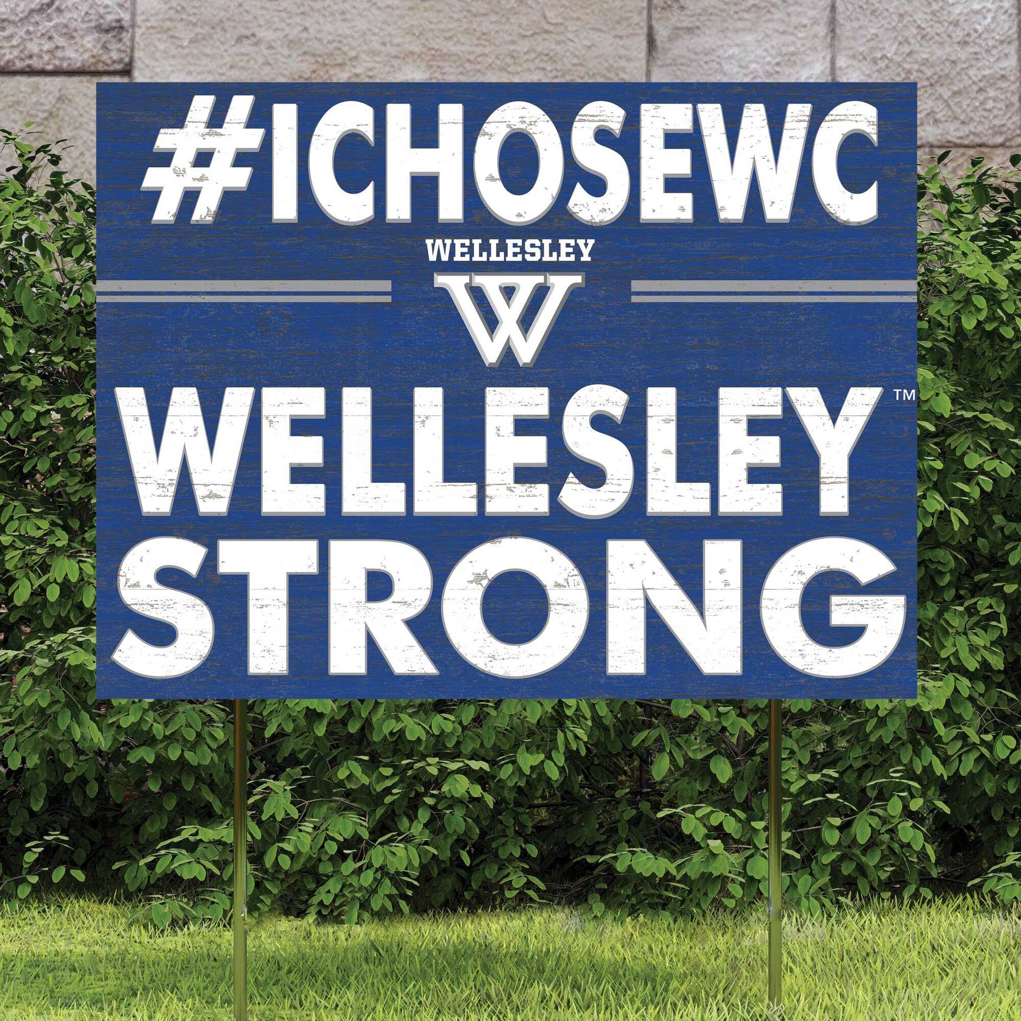 #ICHOOSEWC  
WELLESLEY  
W  
WELLESLEY STRONG