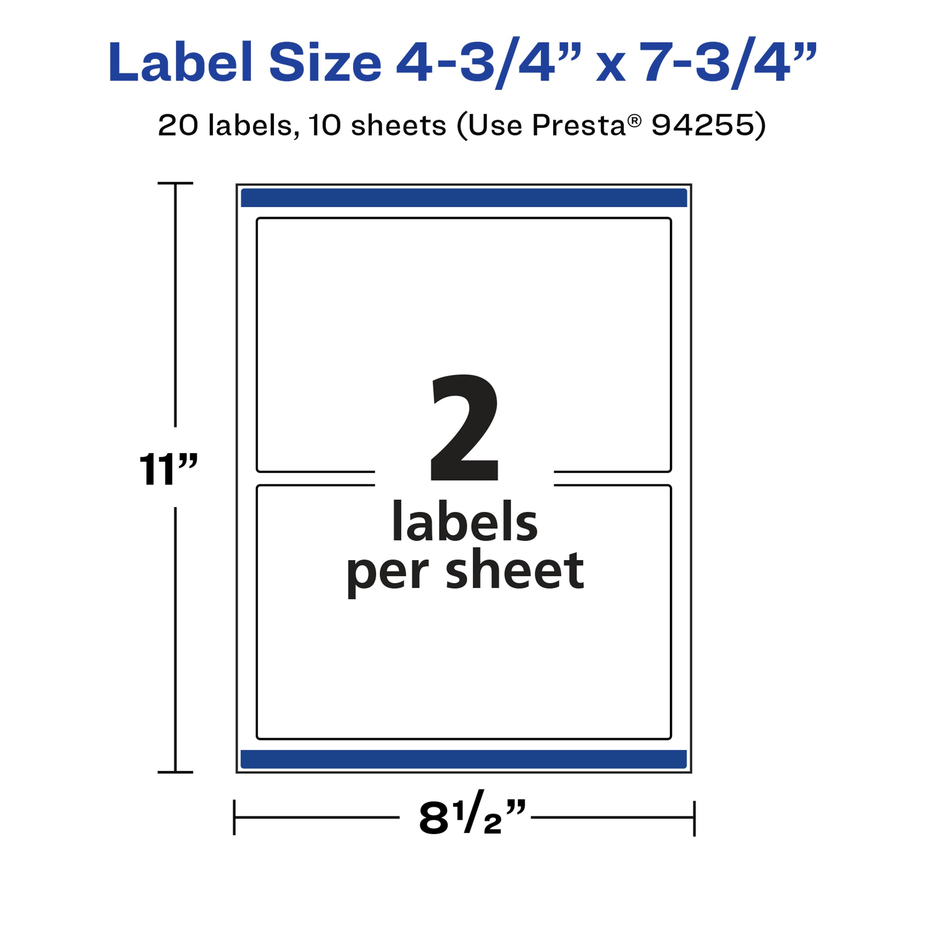 Label Size 4-3/4" x 7-3/4"  
20 labels, 10 sheets (Use Presta® 94255)  
11"  
2 labels per sheet  
8 1/2"