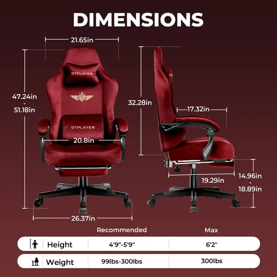 DIMENSIONS:
- 21.65in STPLAYER 6T
- 47.24in 51.18in 32.28in 17.32in OTPLAYER
- 20.8in 19.29in 14.96in 18.89in 26.37in
- Recommended Max Height: 4'9"-5'9"
- Recommended Max Weight: 6'2"
- Recommended Max Weight: 300lbs