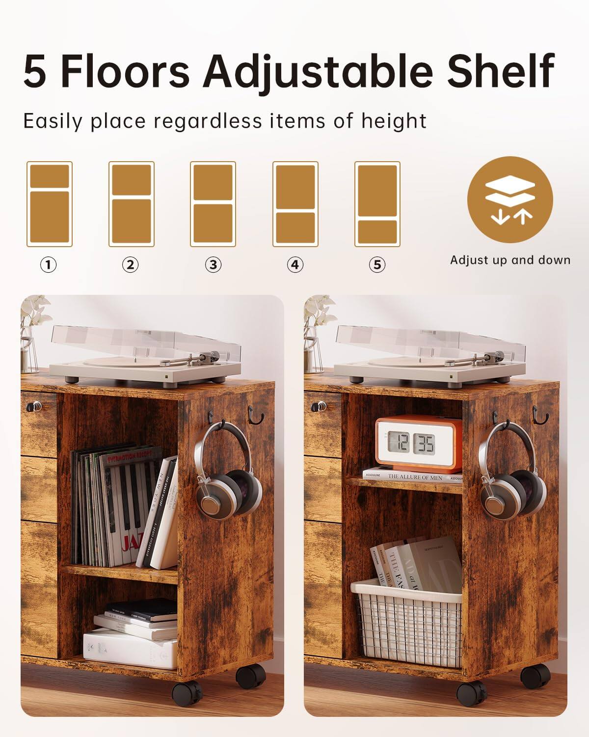 5 Floors Adjustable Shelf  
Easily place regardless items of height  
Adjust up and down