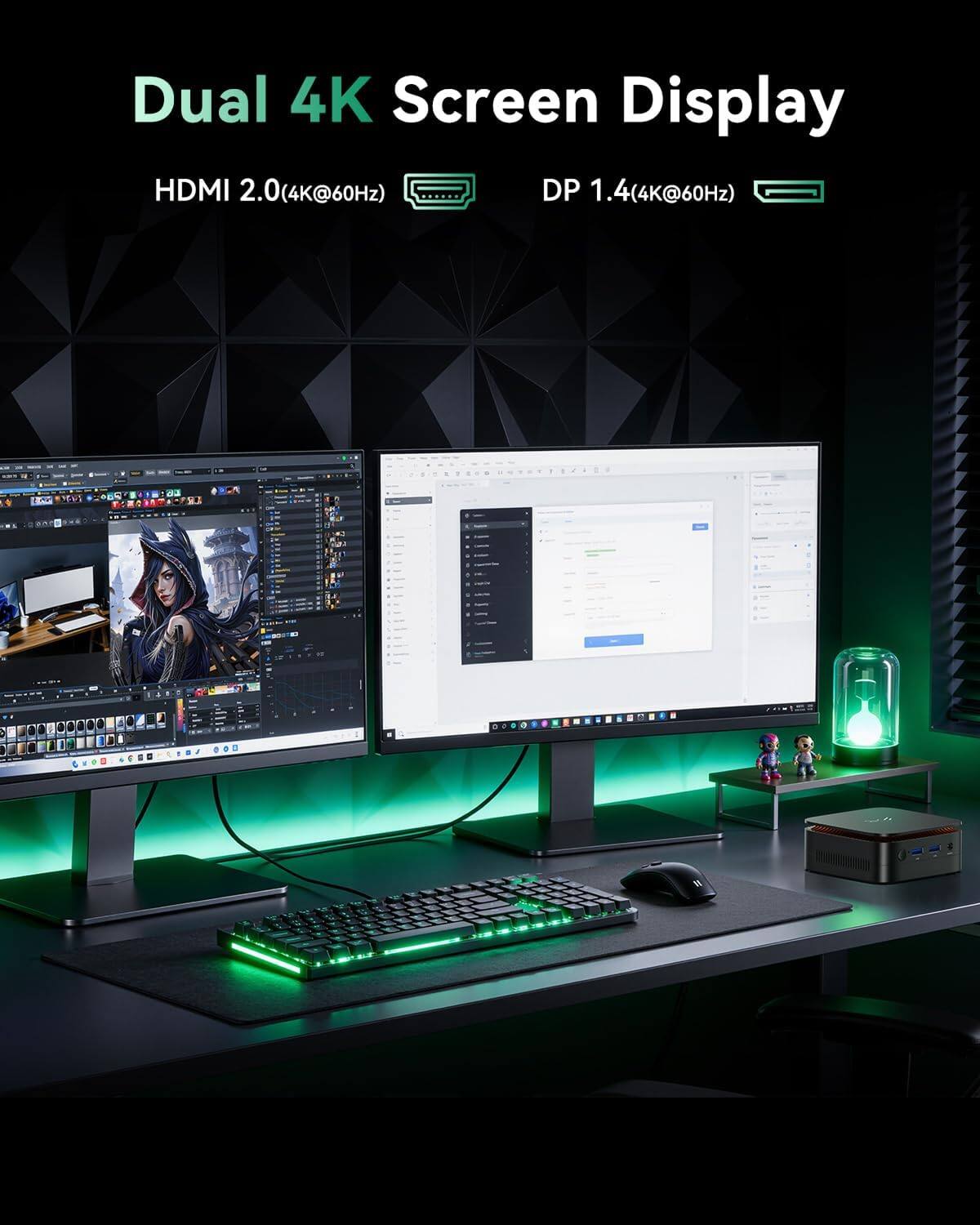 Dual 4K Screen Display  
HDMI 2.0 (4K@60Hz)  
DP 1.4 (4K@60Hz)