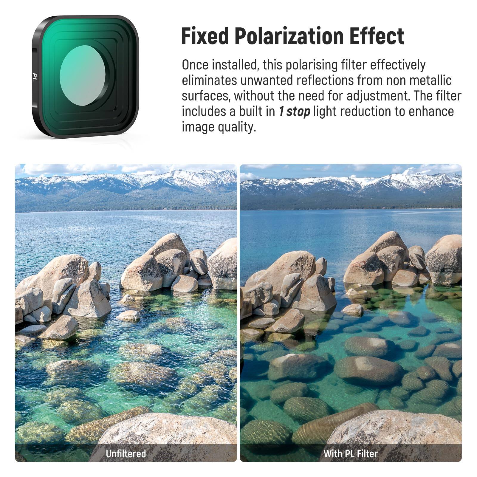 Fixed Polarization Effect

Once installed, this polarising filter effectively eliminates unwanted reflections from non-metallic surfaces, without the need for adjustment. The filter includes a built-in 1 stop light reduction to enhance image quality.

Unfiltered | With PL Filter