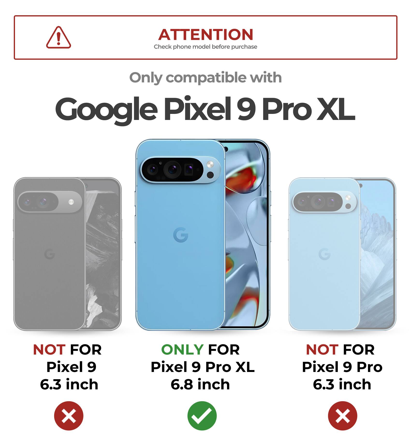 ATTENTION
Check phone model before purchase
Only compatible with Google Pixel 9 Pro XL
NOT FOR Pixel 9 6.3 inch
ONLY FOR Pixel 9 Pro XL 6.8 inch
NOT FOR Pixel 9 Pro 6.3 inch