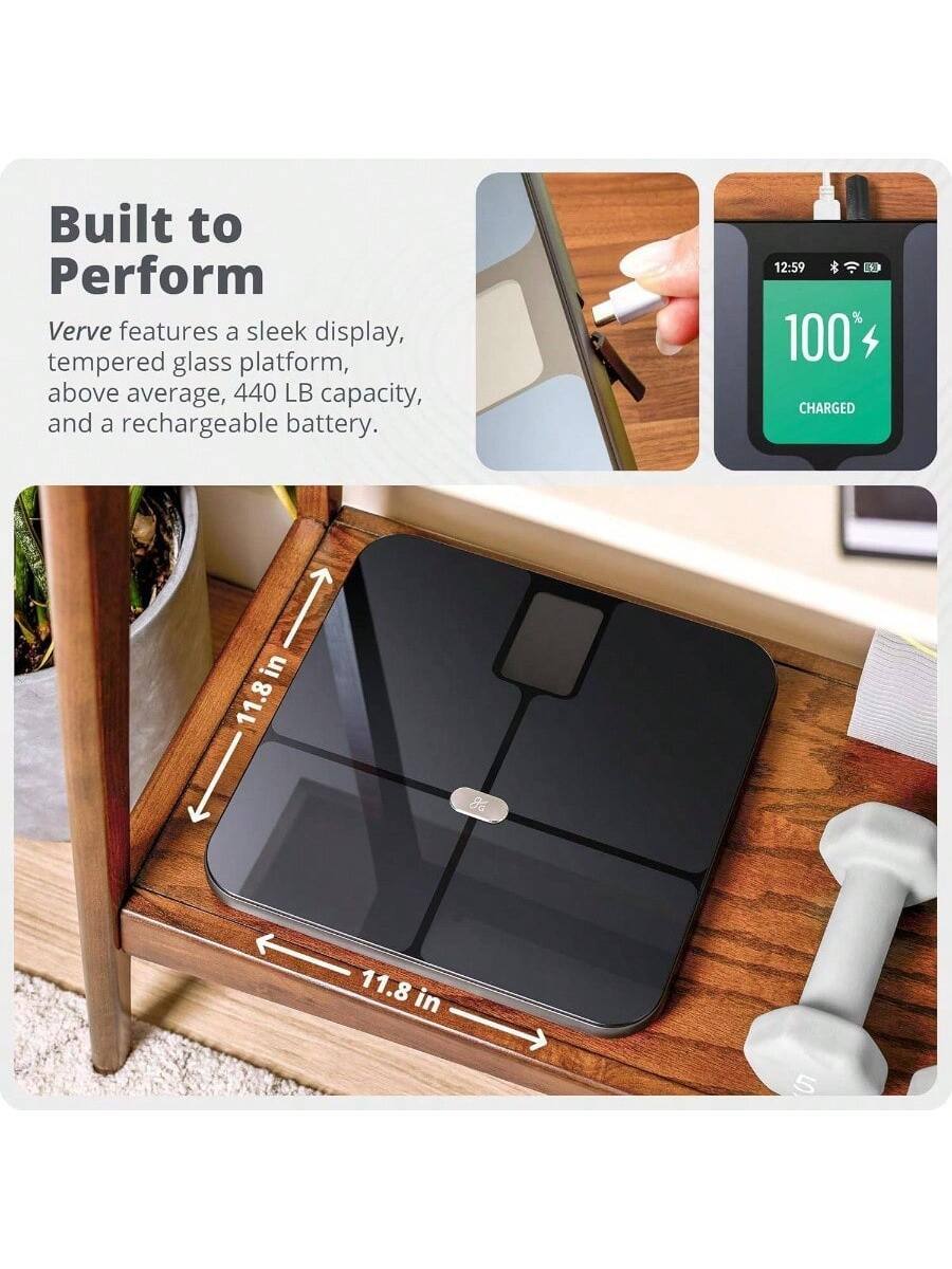 Built to Perform

Verve features a sleek display, tempered glass platform, above average, 440 LB capacity, and a rechargeable battery.

12:59 100% CHARGED

11.8 in

11.8 in