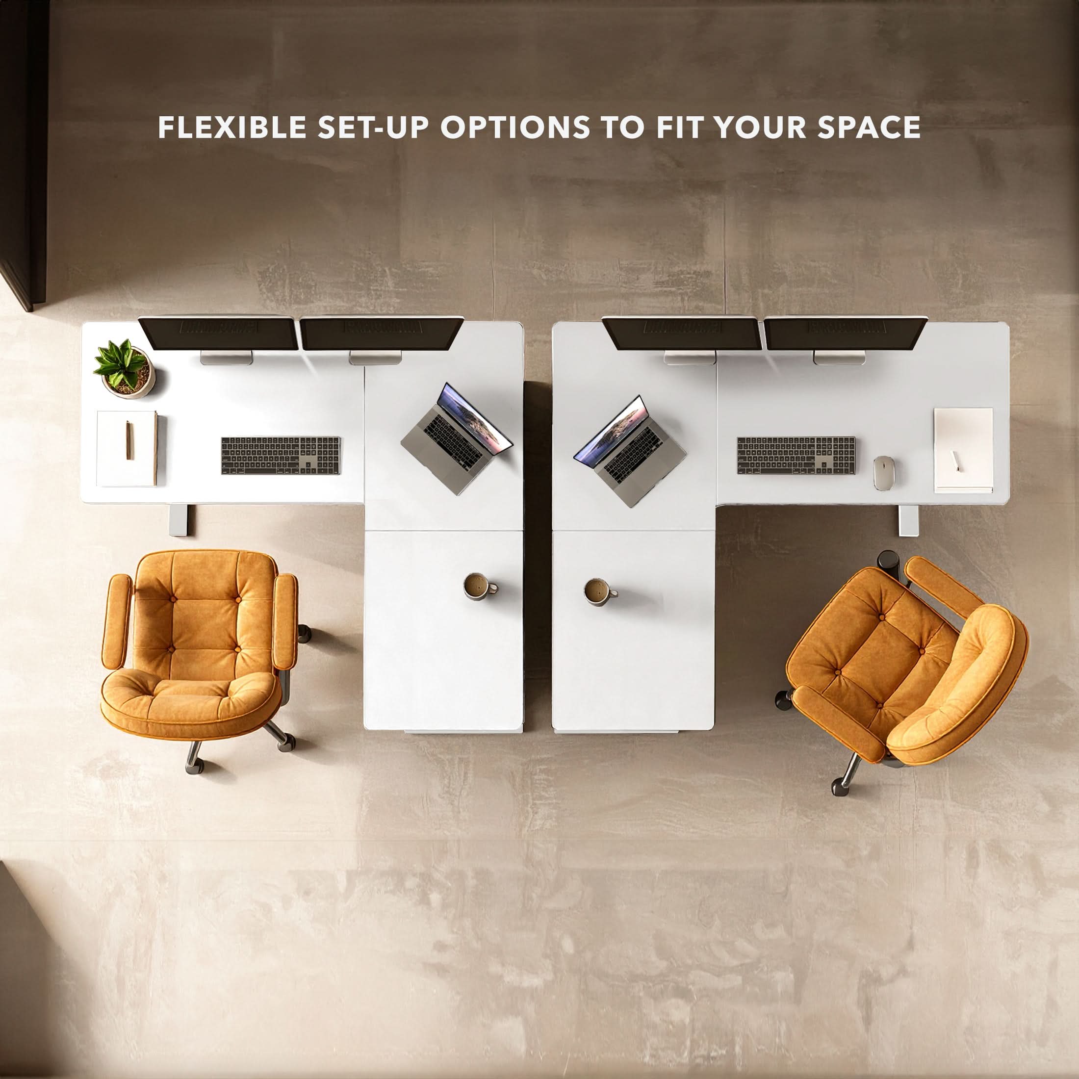 FLEXIBLE SET-UP OPTIONS TO FIT YOUR SPACE