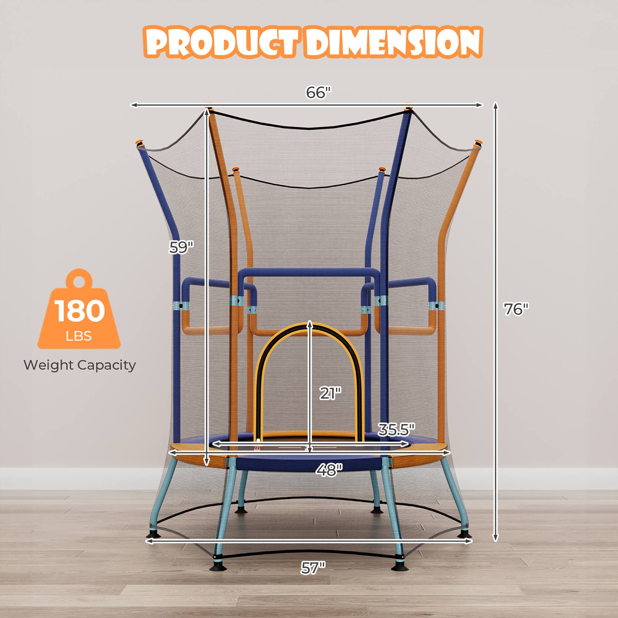 PRODUCT DIMENSION

- 66"
- 59"
- 76"
- 21"
- 35.5"
- 48"
- 57"

180 LBS Weight Capacity