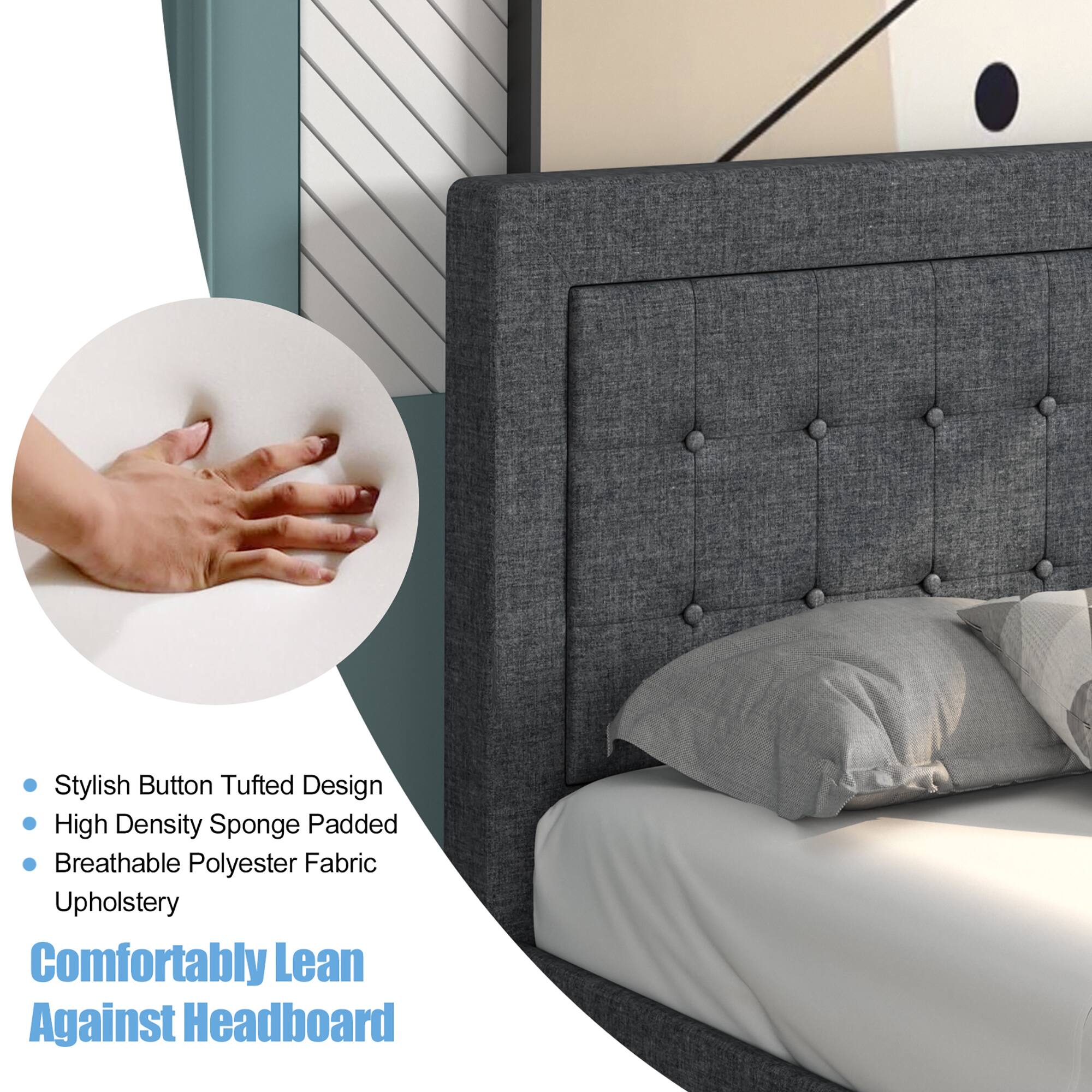 Stylish Button Tufted Design, High Density Sponge Padded, Breathable Polyester Fabric Upholstery, Comfortably Lean Against Headboard