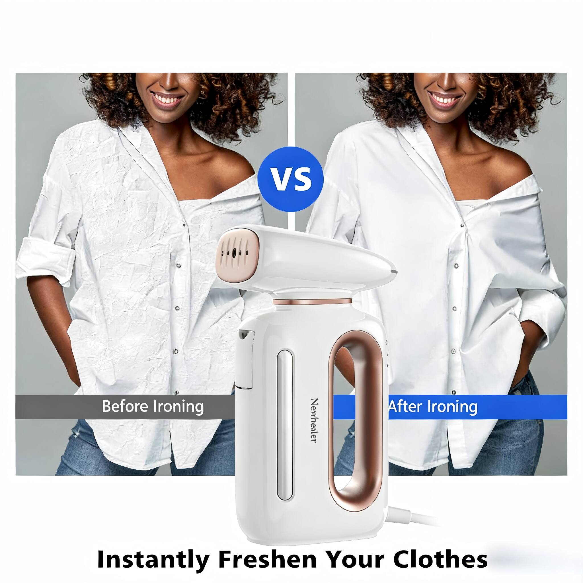 VS  
Before Ironing  
After Ironing  

Instantly Freshen Your Clothes